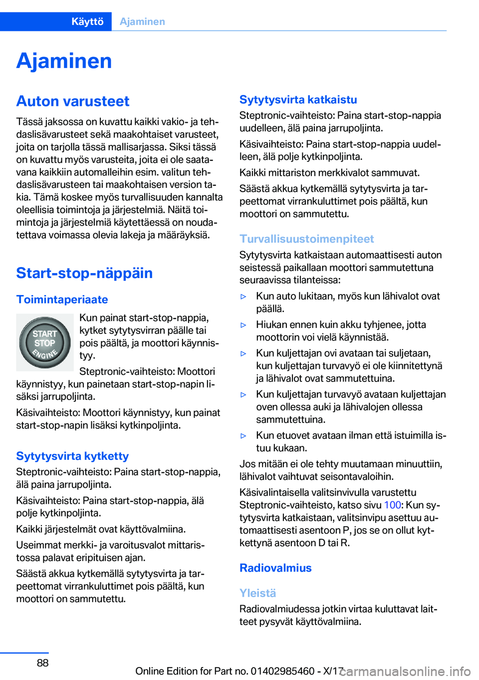 BMW X1 2018  Omistajan Käsikirja (in Finnish) �A�j�a�m�i�n�e�n�A�u�t�o�n��v�a�r�u�s�t�e�e�t
�T�