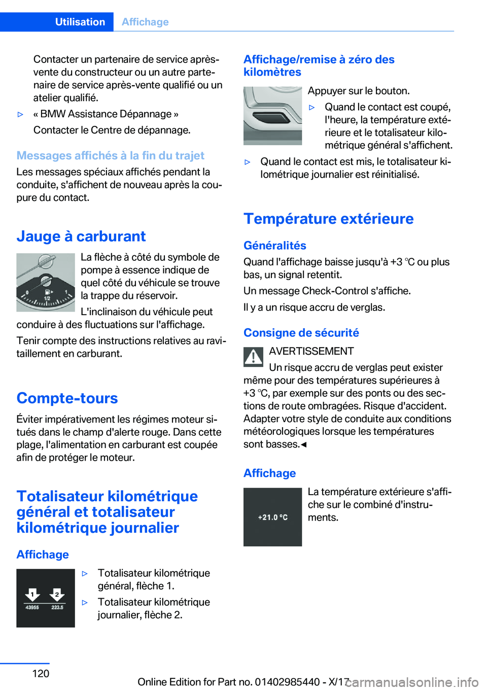 BMW X1 2018  Notices Demploi (in French) �C�o�n�t�a�c�t�e�r� �u�n� �p�a�r�t�e�n�a�i�r�e� �d�e� �s�e�r�v�i�c�e� �a�p�r�è�s�-
�v�e�n�t�e� �d�u� �c�o�n�s�t�r�u�c�t�e�u�r� �o�u� �u�n� �a�u�t�r�e� �p�a�r�t�ej
�n�a�i�r�e� �d�e� �s�e�r�v�i�c�e� �