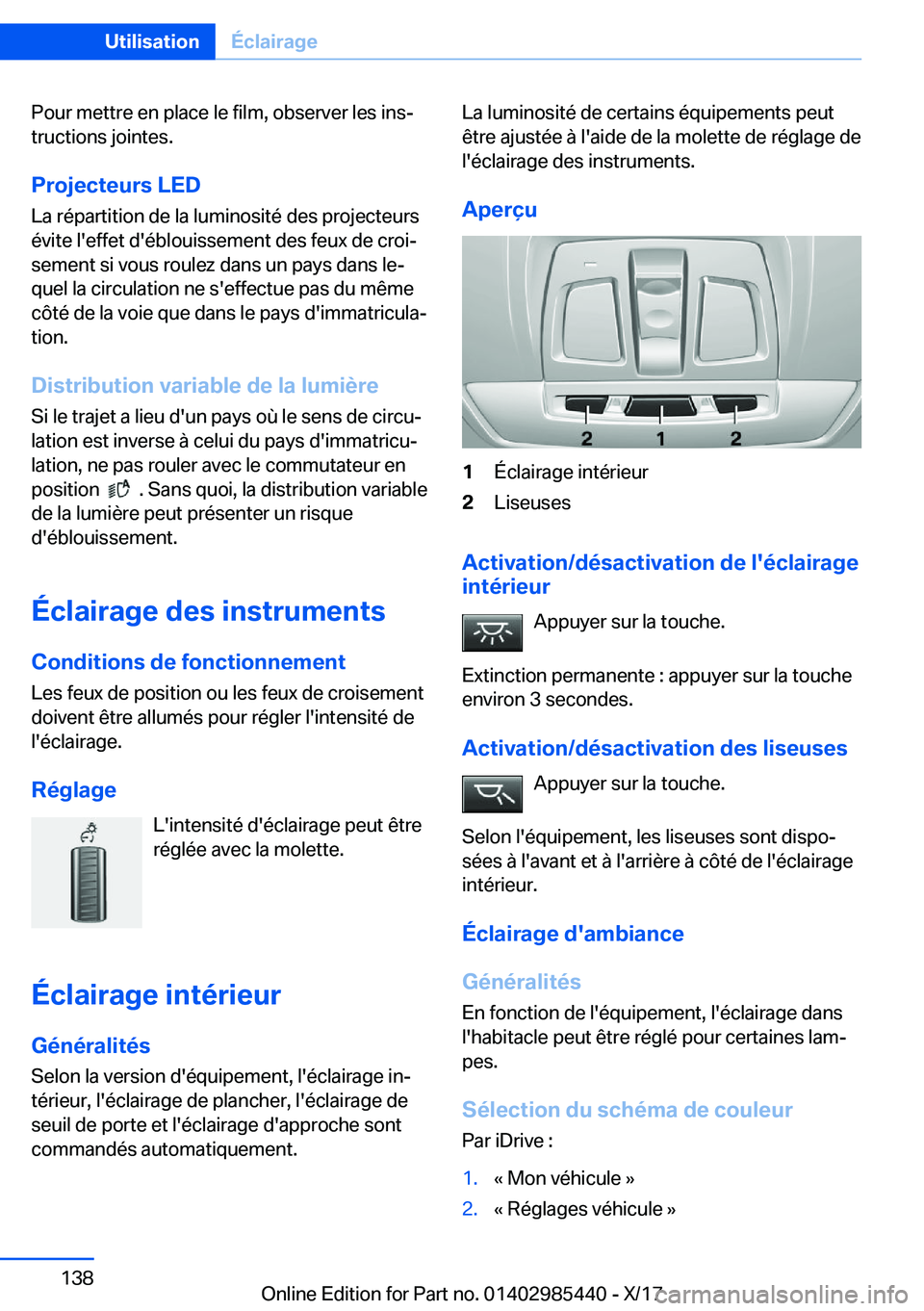 BMW X1 2018  Notices Demploi (in French) �P�o�u�r� �m�e�t�t�r�e� �e�n� �p�l�a�c�e� �l�e� �f�i�l�m�,� �o�b�s�e�r�v�e�r� �l�e�s� �i�n�sj�t�r�u�c�t�i�o�n�s� �j�o�i�n�t�e�s�.
�P�r�o�j�e�c�t�e�u�r�s��L�E�D
�L�a� �r�é�p�a�r�t�i�t�i�o�n� �d�e� �