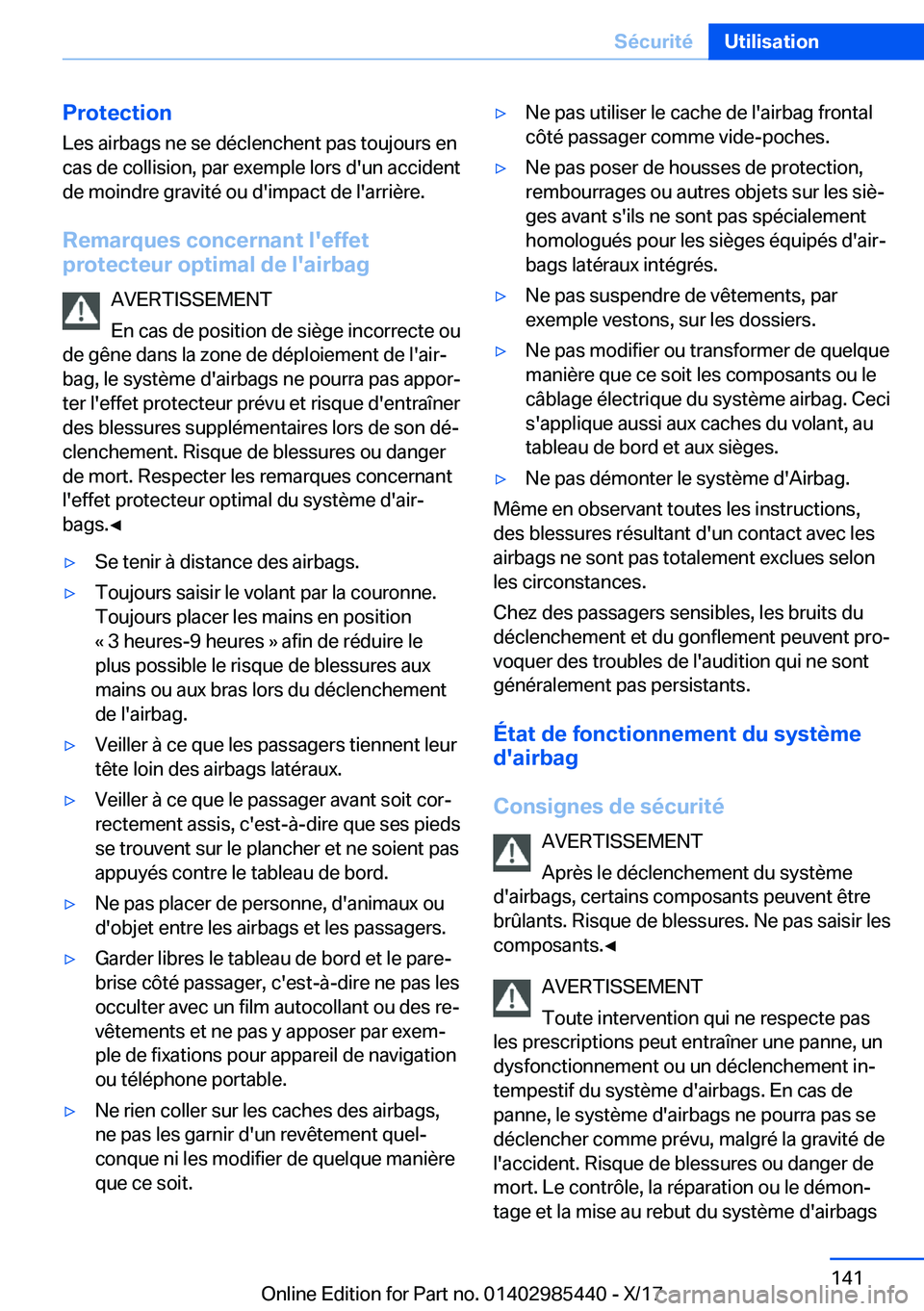 BMW X1 2018  Notices Demploi (in French) �P�r�o�t�e�c�t�i�o�n�L�e�s� �a�i�r�b�a�g�s� �n�e� �s�e� �d�é�c�l�e�n�c�h�e�n�t� �p�a�s� �t�o�u�j�o�u�r�s� �e�n�c�a�s� �d�e� �c�o�l�l�i�s�i�o�n�,� �p�a�r� �e�x�e�m�p�l�e� �l�o�r�s� �d�'�u�n� �a�c�