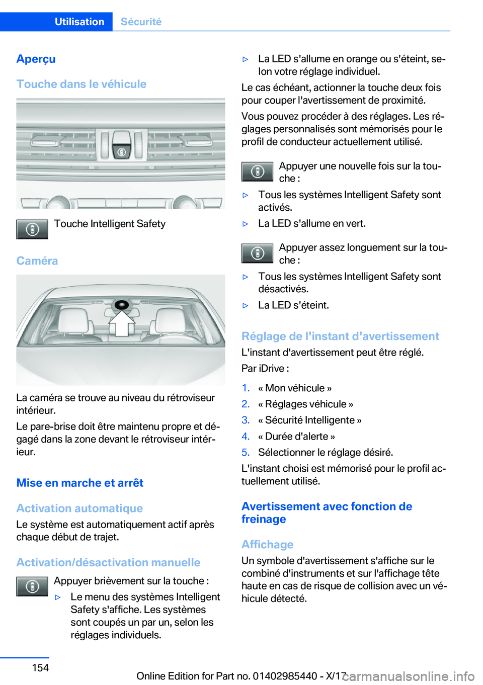 BMW X1 2018  Notices Demploi (in French) �A�p�e�r�ç�u
�T�o�u�c�h�e��d�a�n�s��l�e��v�é�h�i�c�u�l�e
�T�o�u�c�h�e� �I�n�t�e�l�l�i�g�e�n�t� �S�a�f�e�t�y
�C�a�m�é�r�a
�L�a� �c�a�m�é�r�a� �s�e� �t�r�o�u�v�e� �a�u� �n�i�v�e�a�u� �d�u� �r�é�