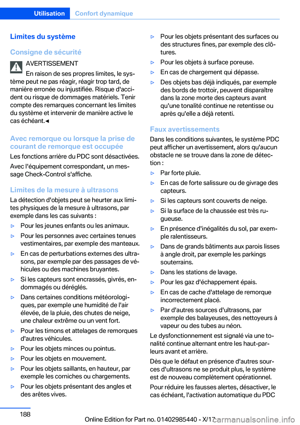BMW X1 2018  Notices Demploi (in French) �L�i�m�i�t�e�s��d�u��s�y�s�t�è�m�e
�C�o�n�s�i�g�n�e��d�e��s�é�c�u�r�i�t�é �A�V�E�R�T�I�S�S�E�M�E�N�T
�E�n� �r�a�i�s�o�n� �d�e� �s�e�s� �p�r�o�p�r�e�s� �l�i�m�i�t�e�s�,� �l�e� �s�y�sj
�t�è�m�e