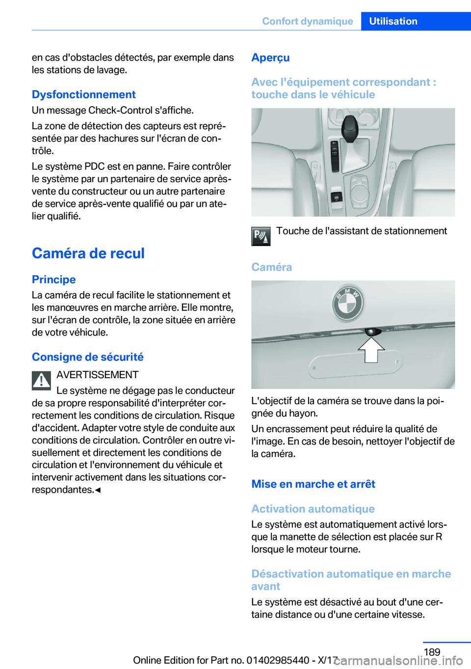 BMW X1 2018  Notices Demploi (in French) �e�n� �c�a�s� �d�'�o�b�s�t�a�c�l�e�s� �d�é�t�e�c�t�é�s�,� �p�a�r� �e�x�e�m�p�l�e� �d�a�n�s�l�e�s� �s�t�a�t�i�o�n�s� �d�e� �l�a�v�a�g�e�.
�D�y�s�f�o�n�c�t�i�o�n�n�e�m�e�n�t �U�n� �m�e�s�s�a�g�e� 