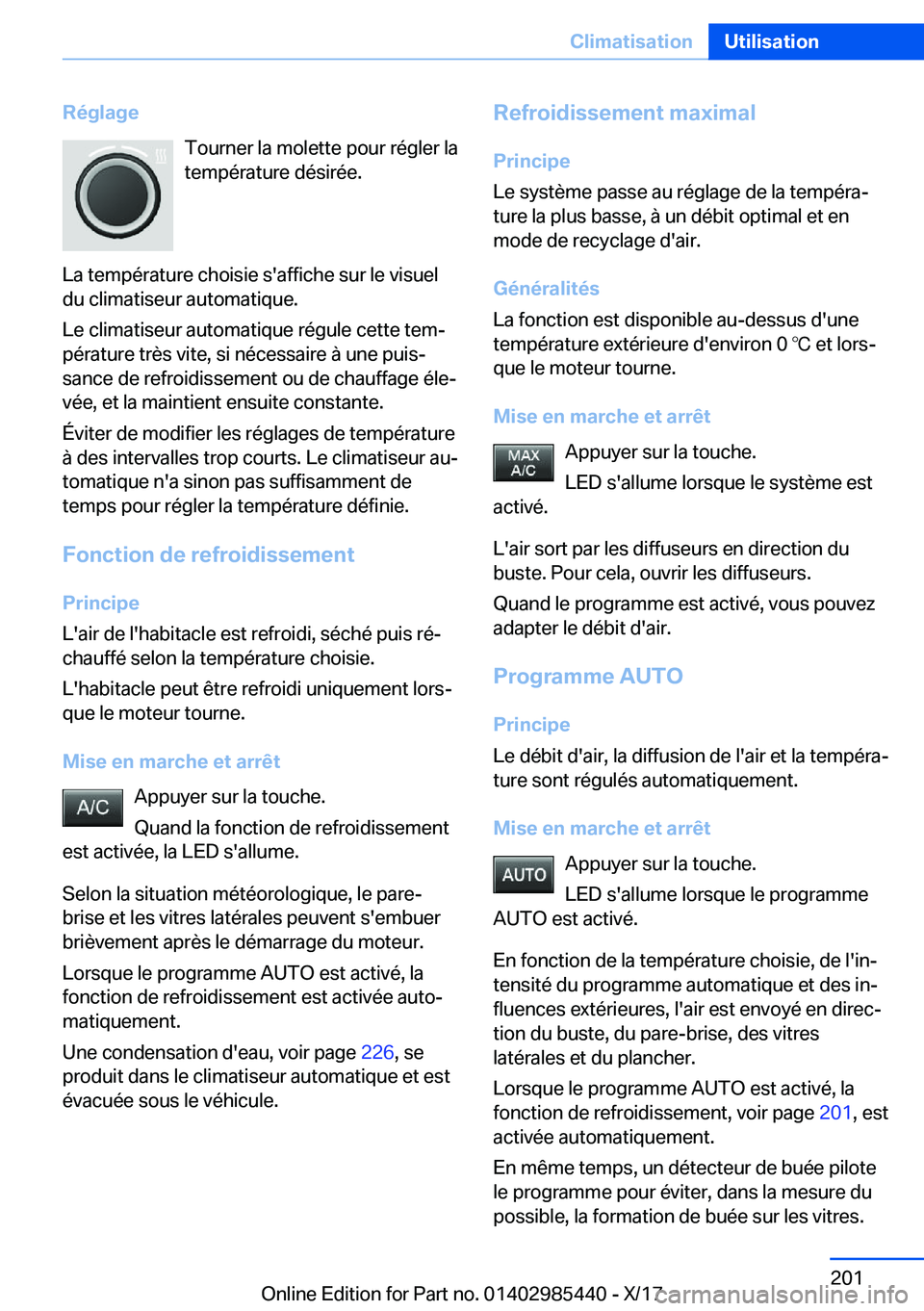 BMW X1 2018  Notices Demploi (in French) �R�é�g�l�a�g�e�T�o�u�r�n�e�r� �l�a� �m�o�l�e�t�t�e� �p�o�u�r� �r�é�g�l�e�r� �l�a
�t�e�m�p�é�r�a�t�u�r�e� �d�é�s�i�r�é�e�.
�L�a� �t�e�m�p�é�r�a�t�u�r�e� �c�h�o�i�s�i�e� �s�'�a�f�f�i�c�h�e� �s
