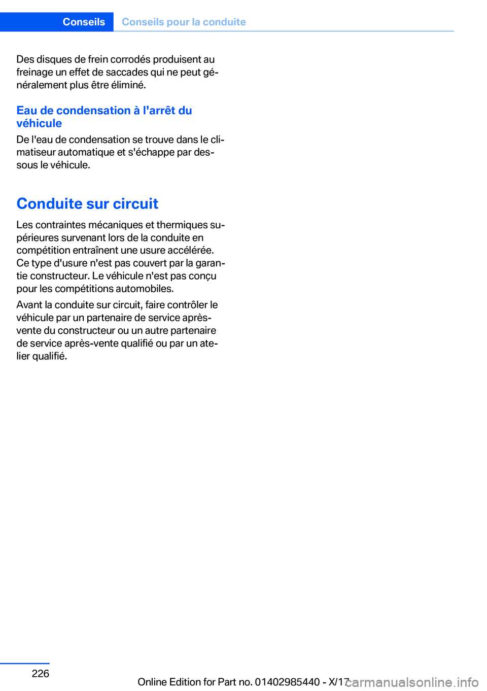 BMW X1 2018  Notices Demploi (in French) �D�e�s� �d�i�s�q�u�e�s� �d�e� �f�r�e�i�n� �c�o�r�r�o�d�é�s� �p�r�o�d�u�i�s�e�n�t� �a�u
�f�r�e�i�n�a�g�e� �u�n� �e�f�f�e�t� �d�e� �s�a�c�c�a�d�e�s� �q�u�i� �n�e� �p�e�u�t� �g�éj
�n�é�r�a�l�e�m�e�n�