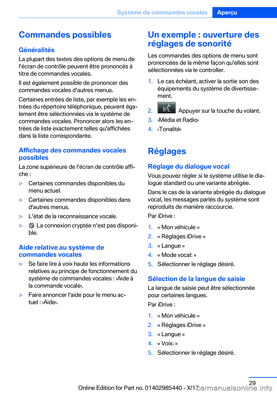 BMW X1 2018  Notices Demploi (in French) �C�o�m�m�a�n�d�e�s��p�o�s�s�i�b�l�e�s�G�é�n�é�r�a�l�i�t�é�s
�L�a� �p�l�u�p�a�r�t� �d�e�s� �t�e�x�t�e�s� �d�e�s� �o�p�t�i�o�n�s� �d�e� �m�e�n�u� �d�e �l�'�é�c�r�a�n� �d�e� �c�o�n�t�r�