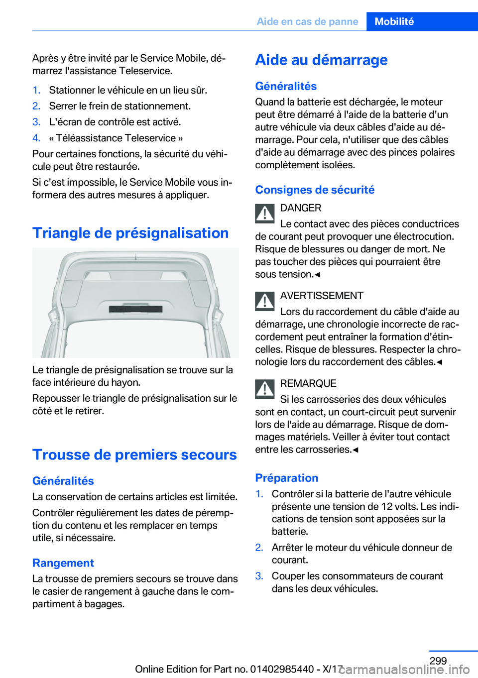 BMW X1 2018  Notices Demploi (in French) �A�p�r�è�s� �y� �ê�t�r�e� �i�n�v�i�t�é� �p�a�r� �l�e� �S�e�r�v�i�c�e� �M�o�b�i�l�e�,� �d�éj�m�a�r�r�e�z� �l�'�a�s�s�i�s�t�a�n�c�e� �T�e�l�e�s�e�r�v�i�c�e�.�1�.�S�t�a�t�i�o�n�n�e�r� �l�e� �v�