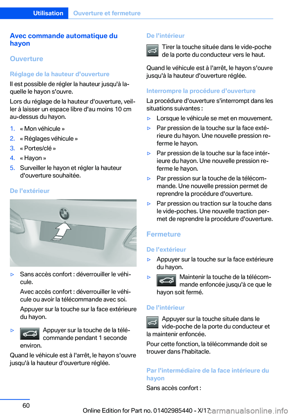 BMW X1 2018  Notices Demploi (in French) �A�v�e�c��c�o�m�m�a�n�d�e��a�u�t�o�m�a�t�i�q�u�e��d�u
�h�a�y�o�n
�O�u�v�e�r�t�u�r�e
�R�é�g�l�a�g�e��d�e��l�a��h�a�u�t�e�u�r��d�'�o�u�v�e�r�t�u�r�e
�I�l� �e�s�t� �p�o�s�s�i�b�l�e� �d�e� �r�