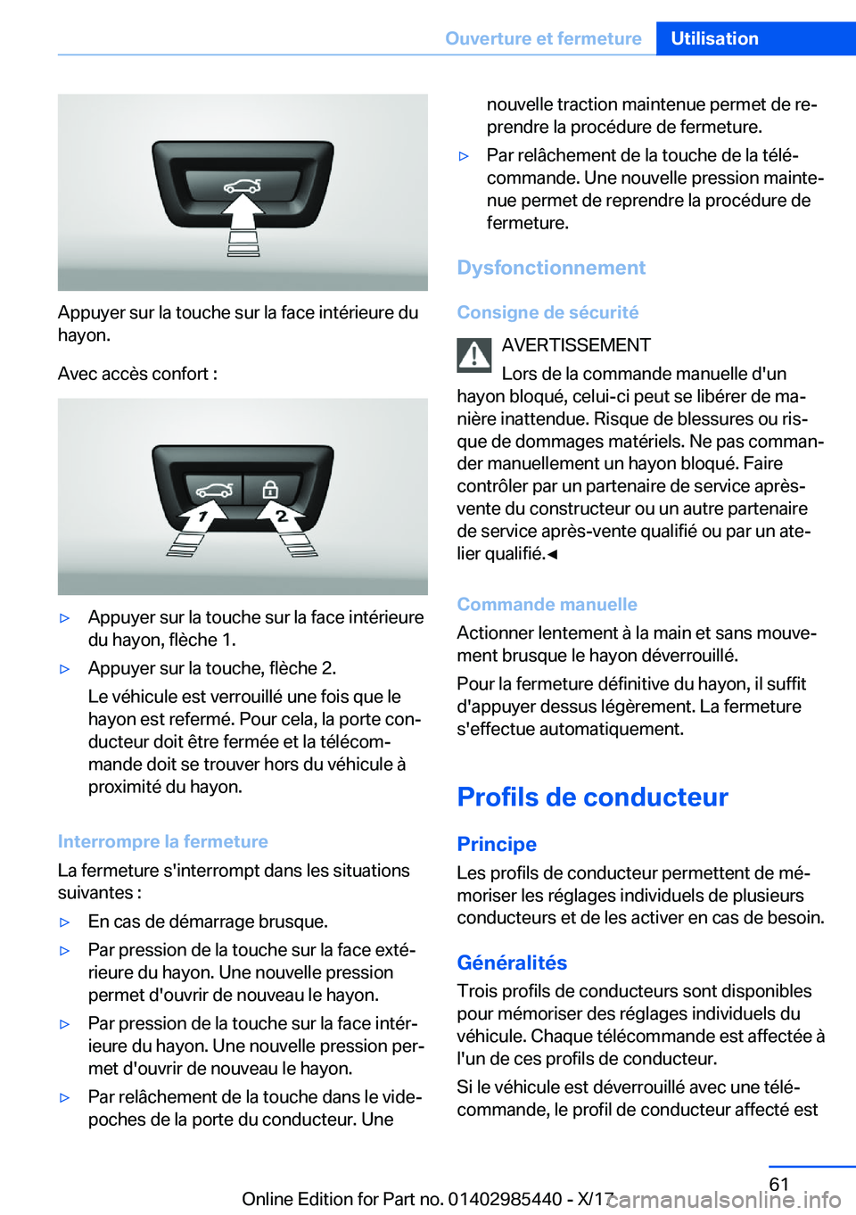 BMW X1 2018  Notices Demploi (in French) �A�p�p�u�y�e�r� �s�u�r� �l�a� �t�o�u�c�h�e� �s�u�r� �l�a� �f�a�c�e� �i�n�t�é�r�i�e�u�r�e� �d�u
�h�a�y�o�n�.
�A�v�e�c� �a�c�c�è�s� �c�o�n�f�o�r�t� �:
'y�A�p�p�u�y�e�r� �s�u�r� �l�a� �t�o�u�c�h�e�
