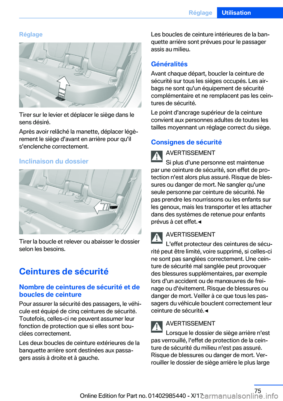 BMW X1 2018  Notices Demploi (in French) �R�é�g�l�a�g�e
�T�i�r�e�r� �s�u�r� �l�e� �l�e�v�i�e�r� �e�t� �d�é�p�l�a�c�e�r� �l�e� �s�i�è�g�e� �d�a�n�s� �l�e
�s�e�n�s� �d�é�s�i�r�é�.
�A�p�r�è�s� �a�v�o�i�r� �r�e�l�