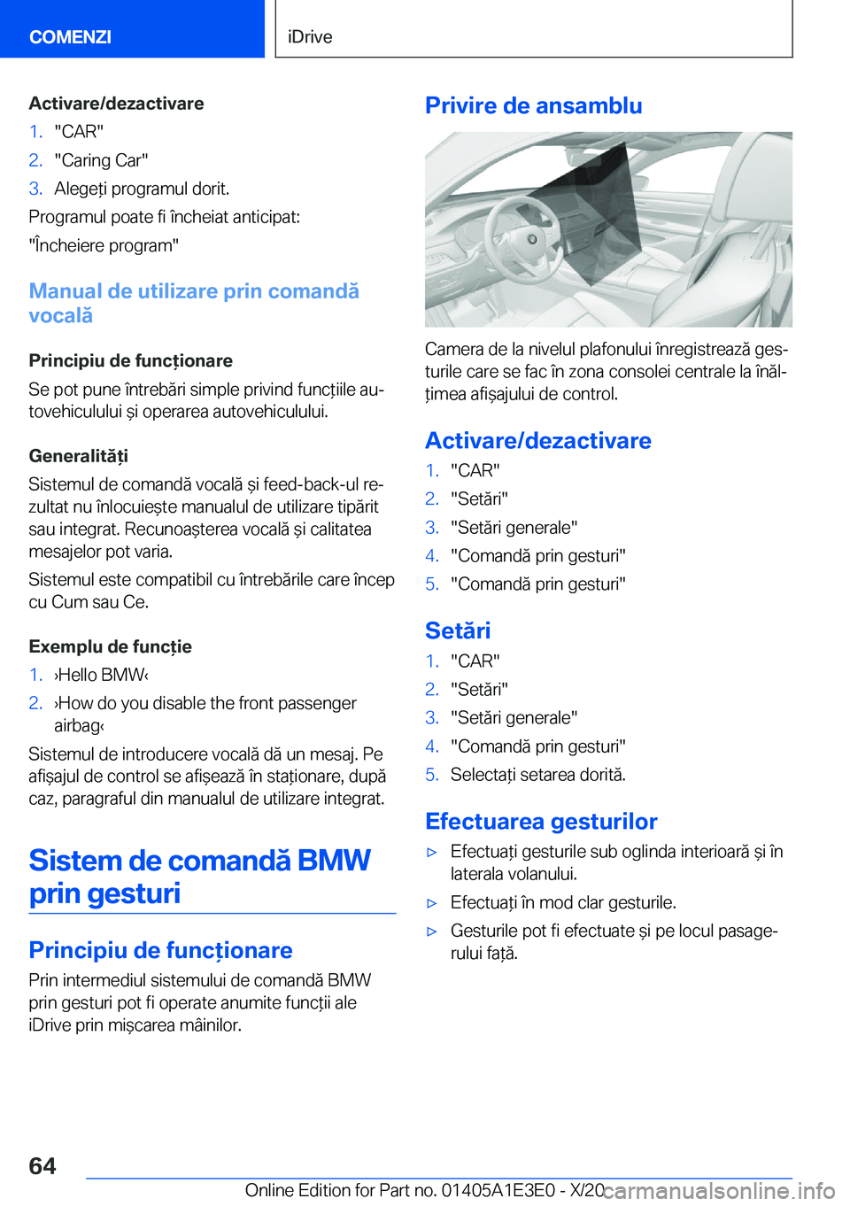 BMW M4 2021  Ghiduri De Utilizare (in Romanian) �A�c�t�i�v�a�r�e�/�d�e�z�a�c�t�i�v�a�r�e�1�.��C�A�R��2�.��C�a�r�i�n�g��C�a�r��3�.�A�l�e�g�e*�i��p�r�o�g�r�a�m�u�l��d�o�r�i�t�.
�P�r�o�g�r�a�m�u�l��p�o�a�t�e��f�i��