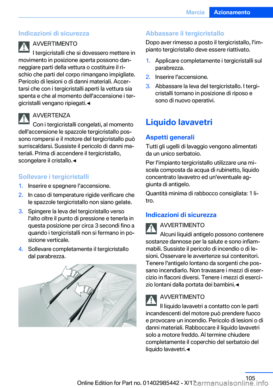 BMW X1 2018  Libretti Di Uso E manutenzione (in Italian) �I�n�d�i�c�a�z�i�o�n�i��d�i��s�i�c�u�r�e�z�z�a�A�V�V�E�R�T�I�M�E�N�T�O
�I� �t�e�r�g�i�c�r�i�s�t�a�l�l�i� �c�h�e� �s�i� �d�o�v�e�s�s�e�r�o� �m�e�t�t�e�r�e� �i�n
�m�o�v�i�m�e�n�t�o� �i�n� �p�o�s�i�z�i