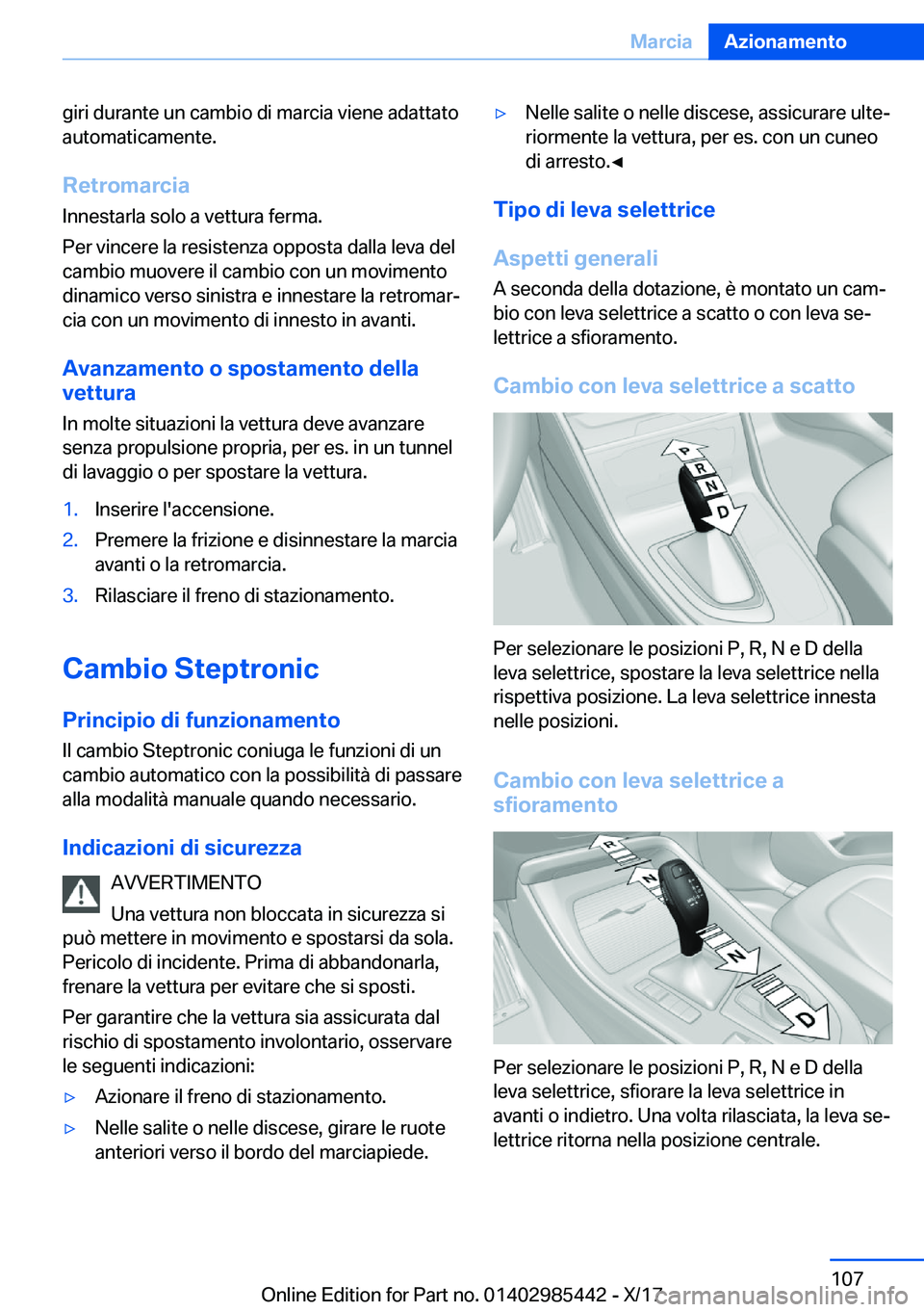 BMW X1 2018  Libretti Di Uso E manutenzione (in Italian) �g�i�r�i� �d�u�r�a�n�t�e� �u�n� �c�a�m�b�i�o� �d�i� �m�a�r�c�i�a� �v�i�e�n�e� �a�d�a�t�t�a�t�o�a�u�t�o�m�a�t�i�c�a�m�e�n�t�e�.
�R�e�t�r�o�m�a�r�c�i�a �I�n�n�e�s�t�a�r�l�a� �s�o�l�o� �a� �v�e�t�t�u�r�a