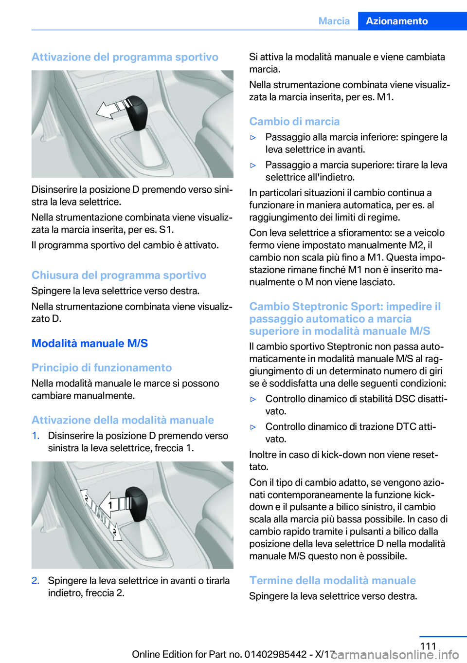 BMW X1 2018  Libretti Di Uso E manutenzione (in Italian) �A�t�t�i�v�a�z�i�o�n�e��d�e�l��p�r�o�g�r�a�m�m�a��s�p�o�r�t�i�v�o
�D�i�s�i�n�s�e�r�i�r�e� �l�a� �p�o�s�i�z�i�o�n�e� �D� �p�r�e�m�e�n�d�o� �v�e�r�s�o� �s�i�n�iª�s�t�r�a� �l�a� �l�e�v�a� �s�e�l�e�t