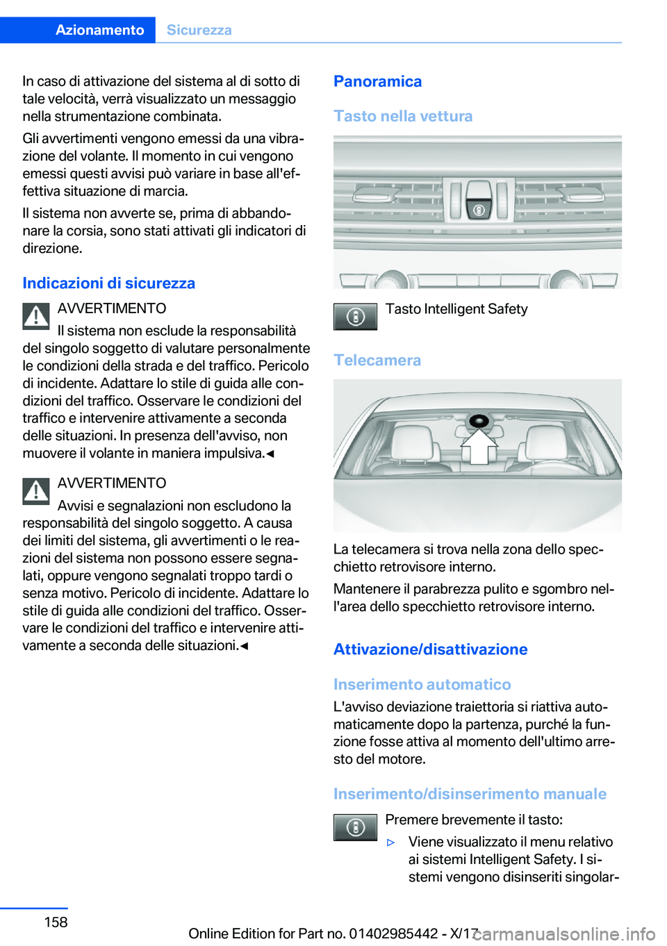 BMW X1 2018  Libretti Di Uso E manutenzione (in Italian) �I�n� �c�a�s�o� �d�i� �a�t�t�i�v�a�z�i�o�n�e� �d�e�l� �s�i�s�t�e�m�a� �a�l� �d�i� �s�o�t�t�o� �d�i�t�a�l�e� �v�e�l�o�c�i�t�