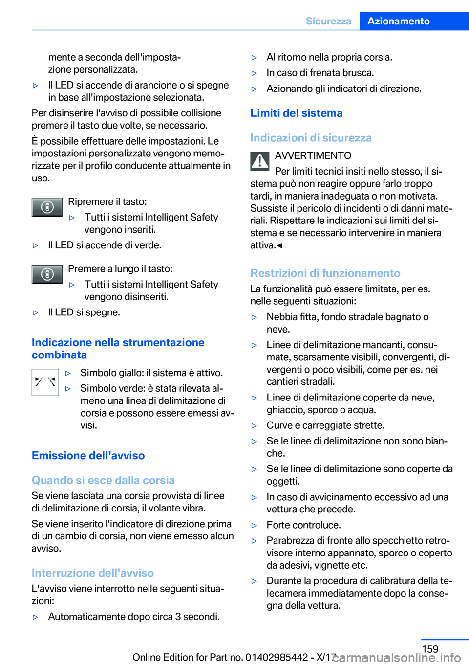 BMW X1 2018  Libretti Di Uso E manutenzione (in Italian) �m�e�n�t�e� �a� �s�e�c�o�n�d�a� �d�e�l�l�'�i�m�p�o�s�t�aª
�z�i�o�n�e� �p�e�r�s�o�n�a�l�i�z�z�a�t�a�.'y�I�l� �L�E�D� �s�i� �a�c�c�e�n�d�e� �d�i� �a�r�a�n�c�i�o�n�e� �o� �s�i� �s�p�e�g�n�e
�i�
