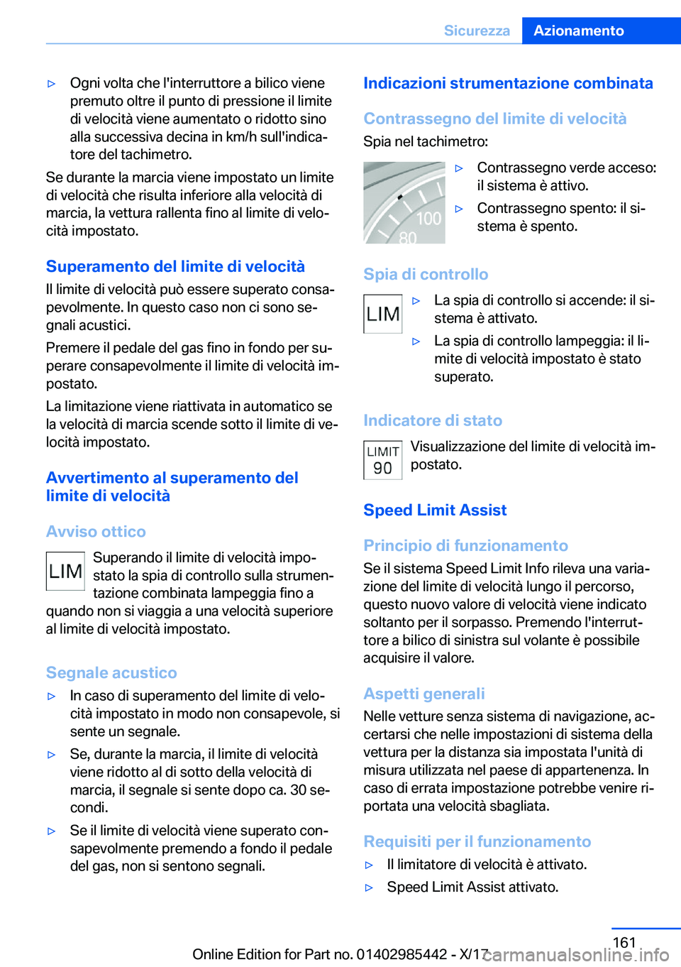 BMW X1 2018  Libretti Di Uso E manutenzione (in Italian) 'y�O�g�n�i� �v�o�l�t�a� �c�h�e� �l�'�i�n�t�e�r�r�u�t�t�o�r�e� �a� �b�i�l�i�c�o� �v�i�e�n�e�p�r�e�m�u�t�o� �o�l�t�r�e� �i�l� �p�u�n�t�o� �d�i� �p�r�e�s�s�i�o�n�e� �i�l� �l�i�m�i�t�e
�d�i� �v�e�