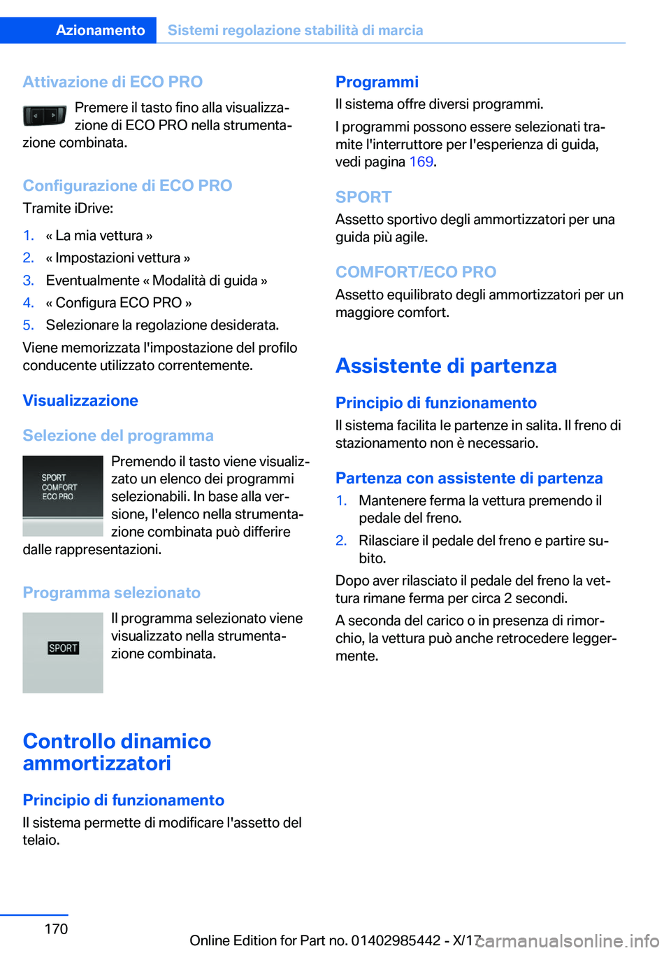 BMW X1 2018  Libretti Di Uso E manutenzione (in Italian) �A�t�t�i�v�a�z�i�o�n�e��d�i��E�C�O��P�R�O�P�r�e�m�e�r�e� �i�l� �t�a�s�t�o� �f�i�n�o� �a�l�l�a� �v�i�s�u�a�l�i�z�z�aª�z�i�o�n�e� �d�i� �E�C�O� �P�R�O� �n�e�l�l�a� �s�t�r�u�m�e�n�t�aª
�z�i�o�n�e�