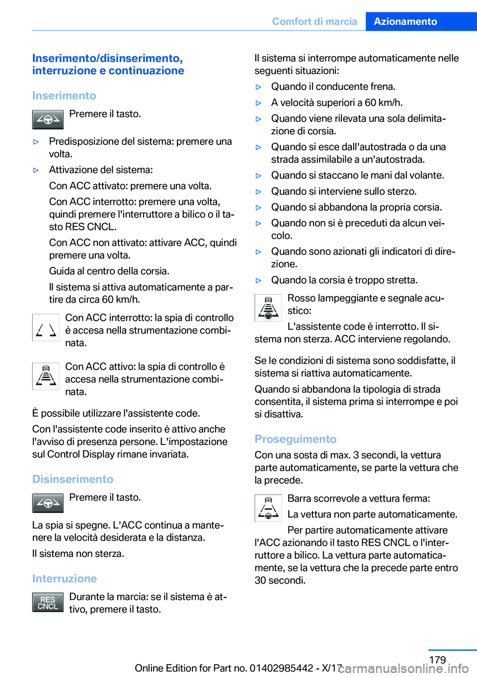 BMW X1 2018  Libretti Di Uso E manutenzione (in Italian) �I�n�s�e�r�i�m�e�n�t�o�/�d�i�s�i�n�s�e�r�i�m�e�n�t�o�,
�i�n�t�e�r�r�u�z�i�o�n�e��e��c�o�n�t�i�n�u�a�z�i�o�n�e
�I�n�s�e�r�i�m�e�n�t�o �P�r�e�m�e�r�e� �i�l� �t�a�s�t�o�.'y�P�r�e�d�i�s�p�o�s�i�z�i�