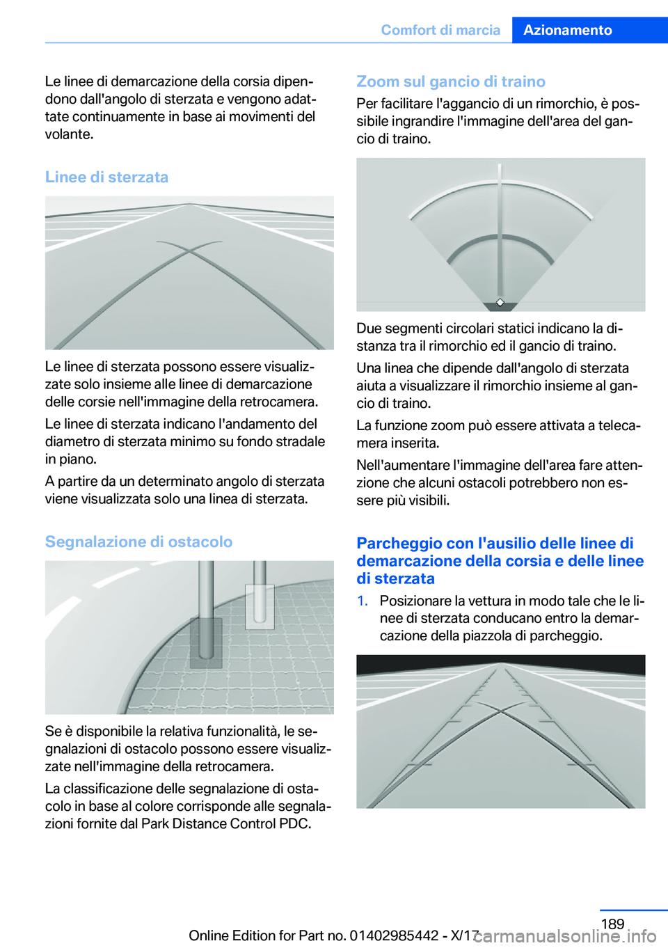 BMW X1 2018  Libretti Di Uso E manutenzione (in Italian) �L�e� �l�i�n�e�e� �d�i� �d�e�m�a�r�c�a�z�i�o�n�e� �d�e�l�l�a� �c�o�r�s�i�a� �d�i�p�e�nª
�d�o�n�o� �d�a�l�l�'�a�n�g�o�l�o� �d�i� �s�t�e�r�z�a�t�a� �e� �v�e�n�g�o�n�o� �a�d�a�tª �t�a�t�e� �c�o�n