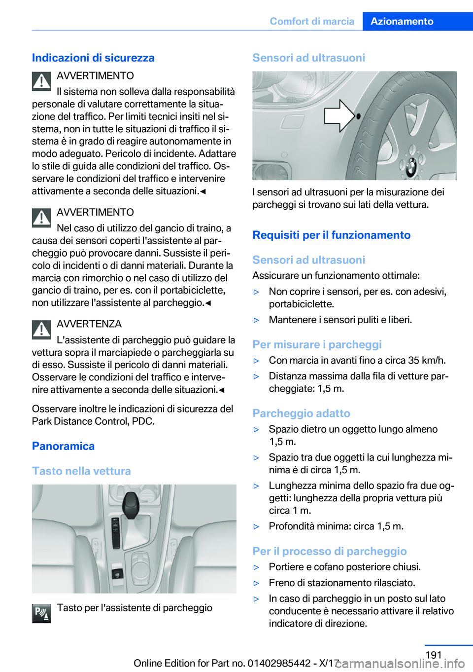 BMW X1 2018  Libretti Di Uso E manutenzione (in Italian) �I�n�d�i�c�a�z�i�o�n�i��d�i��s�i�c�u�r�e�z�z�a�A�V�V�E�R�T�I�M�E�N�T�O
�I�l� �s�i�s�t�e�m�a� �n�o�n� �s�o�l�l�e�v�a� �d�a�l�l�a� �r�e�s�p�o�n�s�a�b�i�l�i�t�