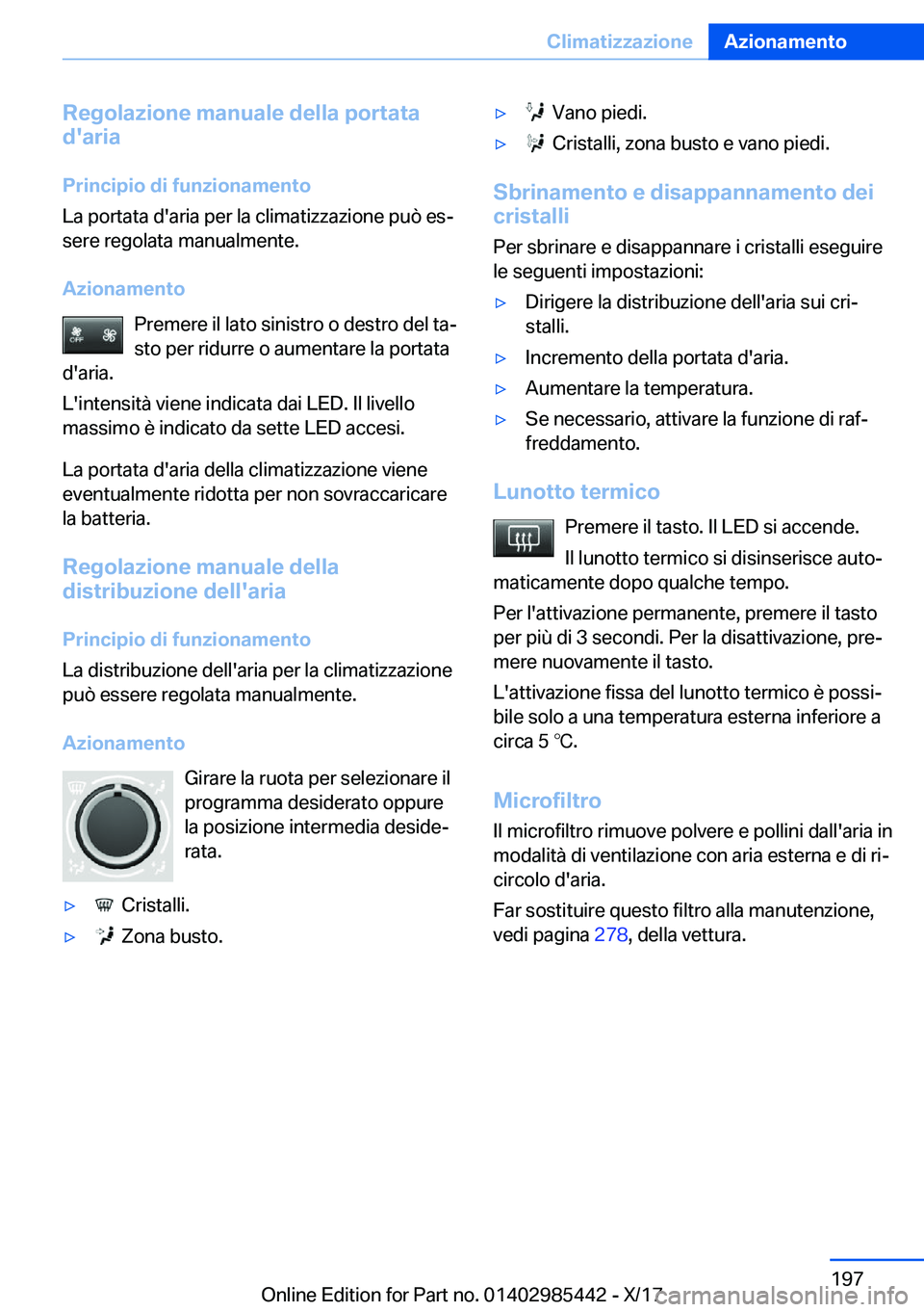 BMW X1 2018  Libretti Di Uso E manutenzione (in Italian) �R�e�g�o�l�a�z�i�o�n�e��m�a�n�u�a�l�e��d�e�l�l�a��p�o�r�t�a�t�a
�d�'�a�r�i�a
�P�r�i�n�c�i�p�i�o��d�i��f�u�n�z�i�o�n�a�m�e�n�t�o
�L�a� �p�o�r�t�a�t�a� �d�'�a�r�i�a� �p�e�r� �l�a� �c�l�i�m�