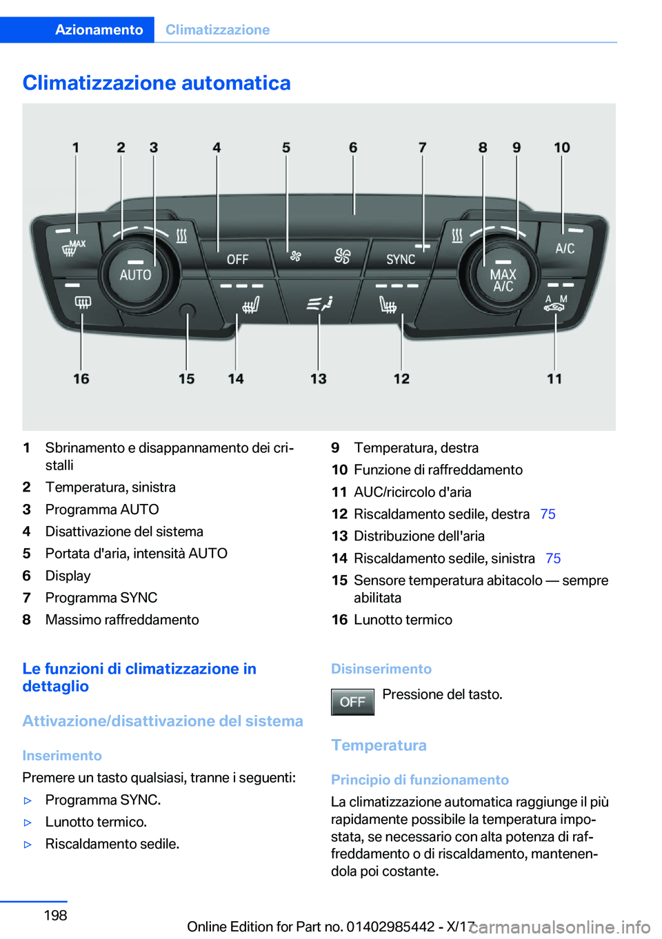 BMW X1 2018  Libretti Di Uso E manutenzione (in Italian) �C�l�i�m�a�t�i�z�z�a�z�i�o�n�e��a�u�t�o�m�a�t�i�c�a�1�S�b�r�i�n�a�m�e�n�t�o� �e� �d�i�s�a�p�p�a�n�n�a�m�e�n�t�o� �d�e�i� �c�r�iª�s�t�a�l�l�i�2�T�e�m�p�e�r�a�t�u�r�a�,� �s�i�n�i�s�t�r�a�3�P�r�o�g�r�