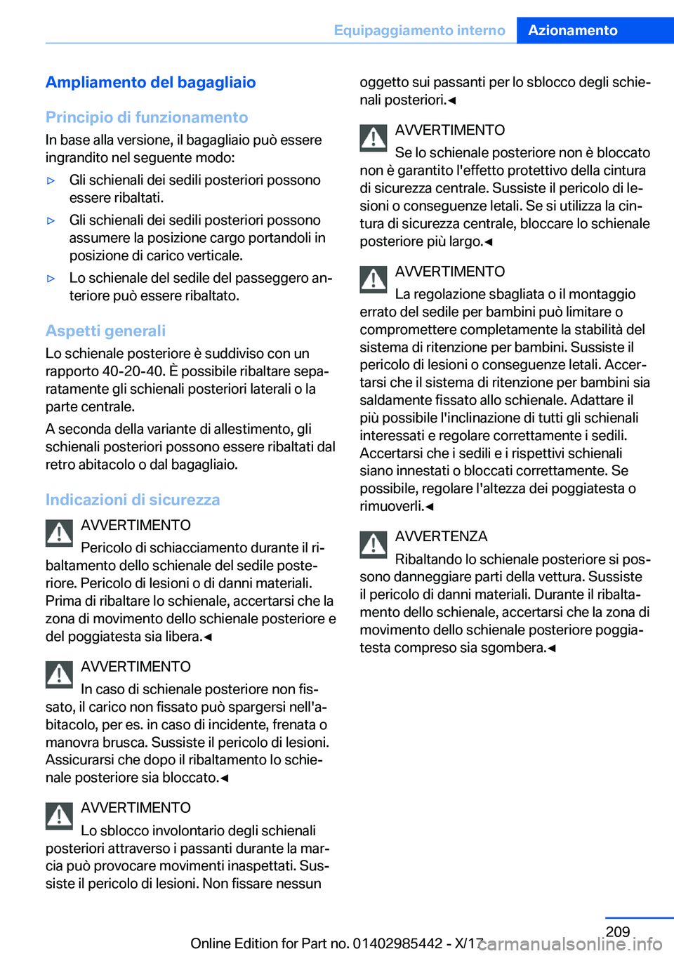 BMW X1 2018  Libretti Di Uso E manutenzione (in Italian) �A�m�p�l�i�a�m�e�n�t�o��d�e�l��b�a�g�a�g�l�i�a�i�o
�P�r�i�n�c�i�p�i�o��d�i��f�u�n�z�i�o�n�a�m�e�n�t�o
�I�n� �b�a�s�e� �a�l�l�a� �v�e�r�s�i�o�n�e�,� �i�l� �b�a�g�a�g�l�i�a�i�o� �p�u�