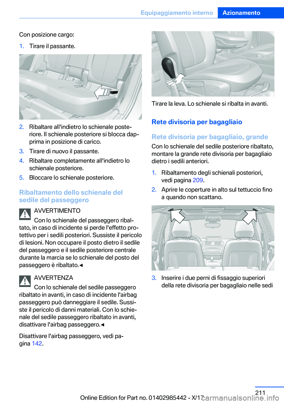 BMW X1 2018  Libretti Di Uso E manutenzione (in Italian) �C�o�n� �p�o�s�i�z�i�o�n�e� �c�a�r�g�o�:�1�.�T�i�r�a�r�e� �i�l� �p�a�s�s�a�n�t�e�.�2�.�R�i�b�a�l�t�a�r�e� �a�l�l�'�i�n�d�i�e�t�r�o� �l�o� �s�c�h�i�e�n�a�l�e� �p�o�s�t�eª�r�i�o�r�e�.� �I�l� �s�c�