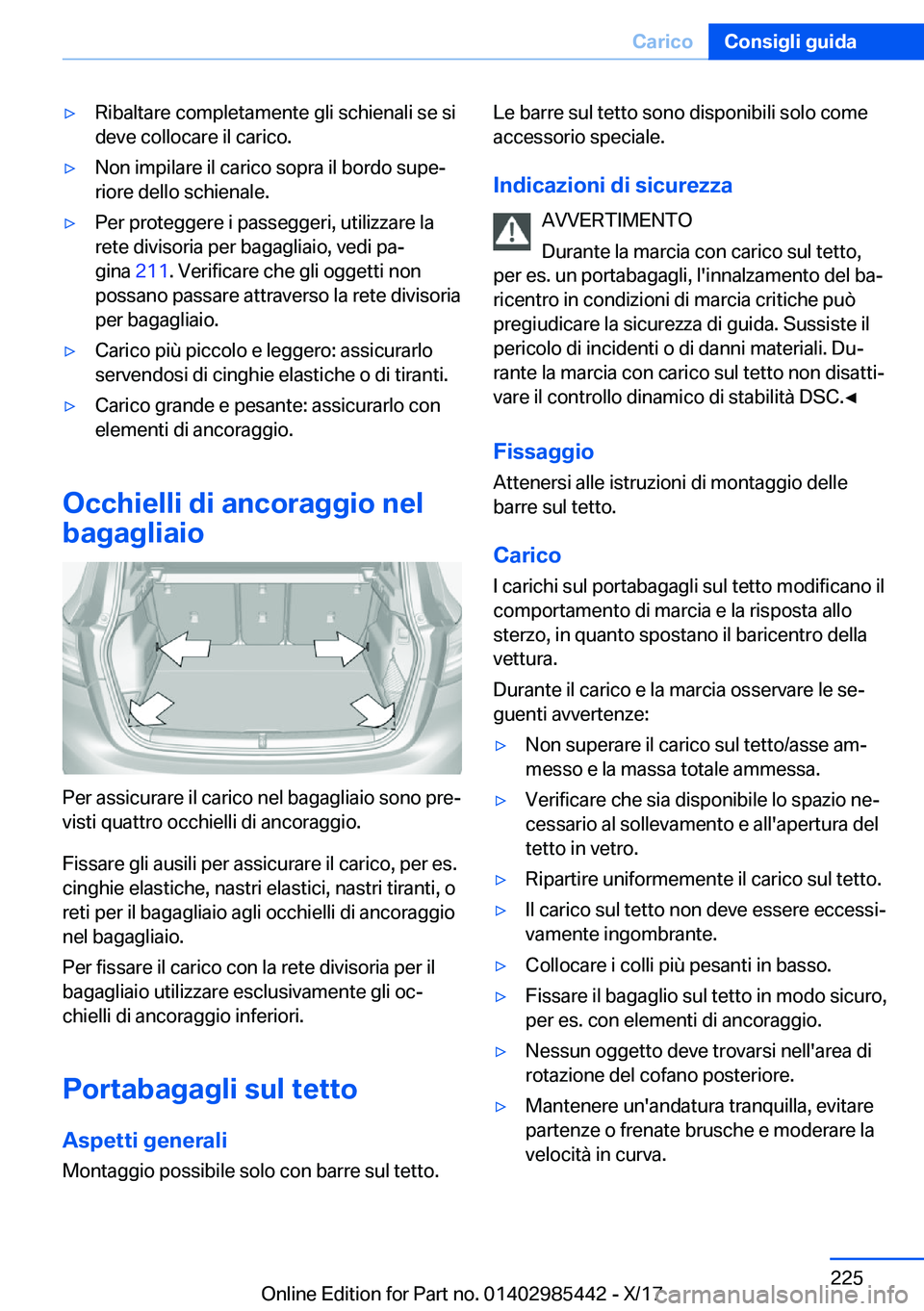 BMW X1 2018  Libretti Di Uso E manutenzione (in Italian) 'y�R�i�b�a�l�t�a�r�e� �c�o�m�p�l�e�t�a�m�e�n�t�e� �g�l�i� �s�c�h�i�e�n�a�l�i� �s�e� �s�i�d�e�v�e� �c�o�l�l�o�c�a�r�e� �i�l� �c�a�r�i�c�o�.'y�N�o�n� �i�m�p�i�l�a�r�e� �i�l� �c�a�r�i�c�o� �s�o�p