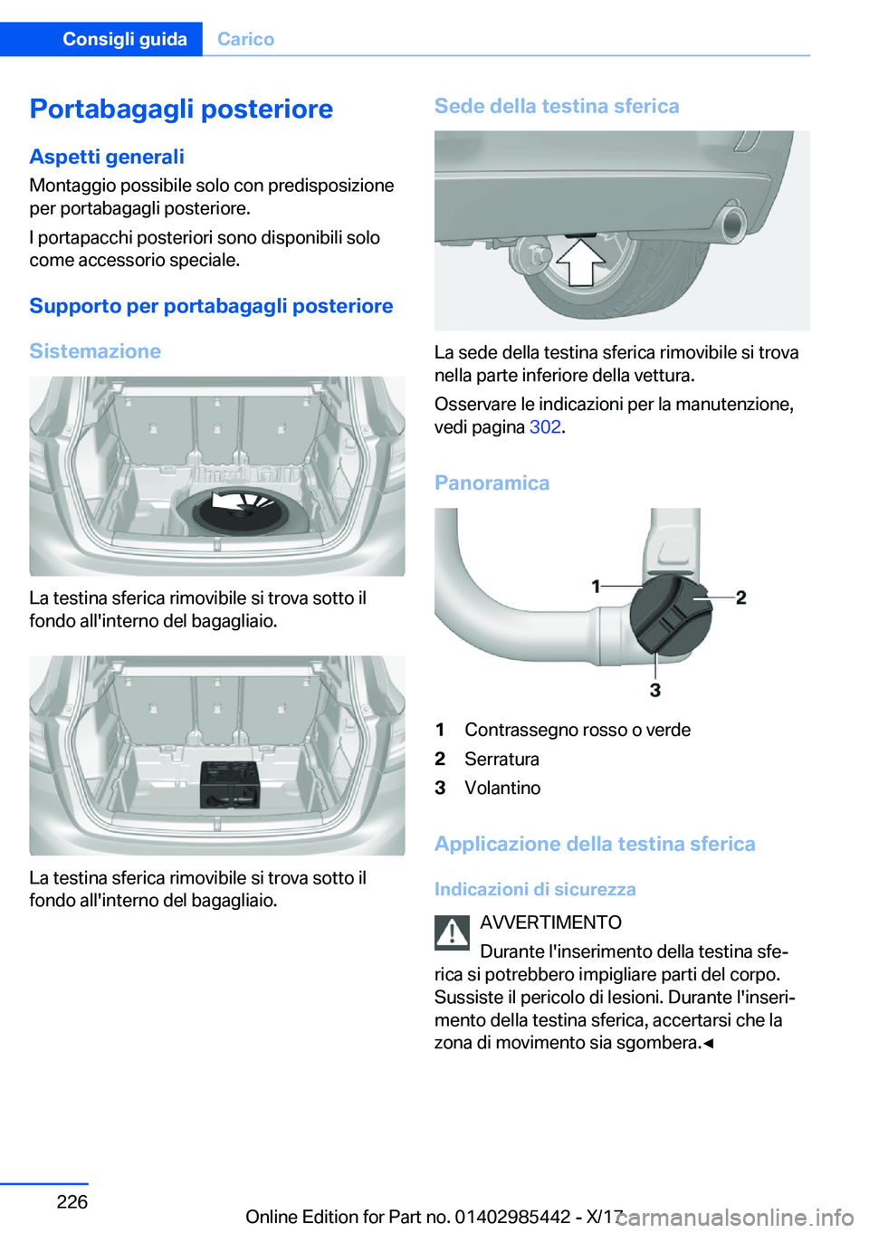 BMW X1 2018  Libretti Di Uso E manutenzione (in Italian) �P�o�r�t�a�b�a�g�a�g�l�i��p�o�s�t�e�r�i�o�r�e
�A�s�p�e�t�t�i��g�e�n�e�r�a�l�i �M�o�n�t�a�g�g�i�o� �p�o�s�s�i�b�i�l�e� �s�o�l�o� �c�o�n� �p�r�e�d�i�s�p�o�s�i�z�i�o�n�e
�p�e�r� �p�o�r�t�a�b�a�g�a�g�l�