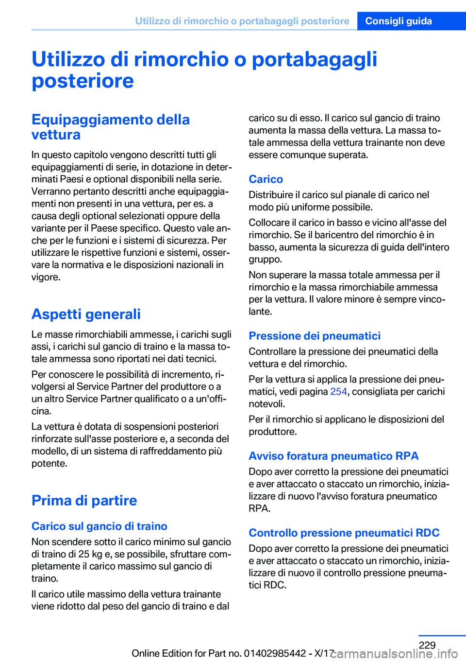 BMW X1 2018  Libretti Di Uso E manutenzione (in Italian) �U�t�i�l�i�z�z�o��d�i��r�i�m�o�r�c�h�i�o��o��p�o�r�t�a�b�a�g�a�g�l�i
�p�o�s�t�e�r�i�o�r�e�E�q�u�i�p�a�g�g�i�a�m�e�n�t�o��d�e�l�l�a
�v�e�t�t�u�r�a
�I�n� �q�u�e�s�t�o� �c�a�p�i�t�o�l�o� �v�e�n�g�o�