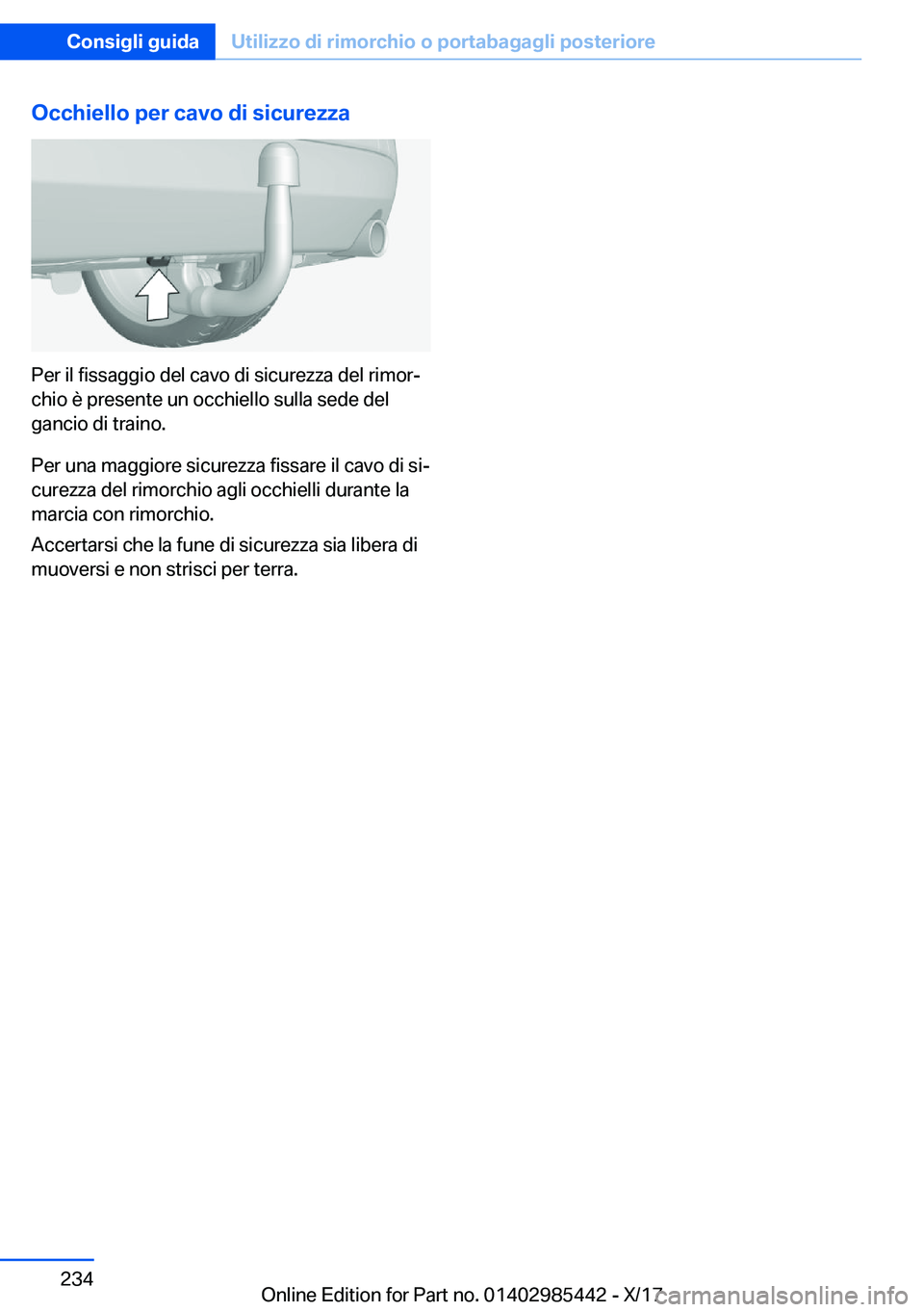 BMW X1 2018  Libretti Di Uso E manutenzione (in Italian) �O�c�c�h�i�e�l�l�o��p�e�r��c�a�v�o��d�i��s�i�c�u�r�e�z�z�a
�P�e�r� �i�l� �f�i�s�s�a�g�g�i�o� �d�e�l� �c�a�v�o� �d�i� �s�i�c�u�r�e�z�z�a� �d�e�l� �r�i�m�o�rª
�c�h�i�o� �è� �p�r�e�s�e�n�t�e� �u�n