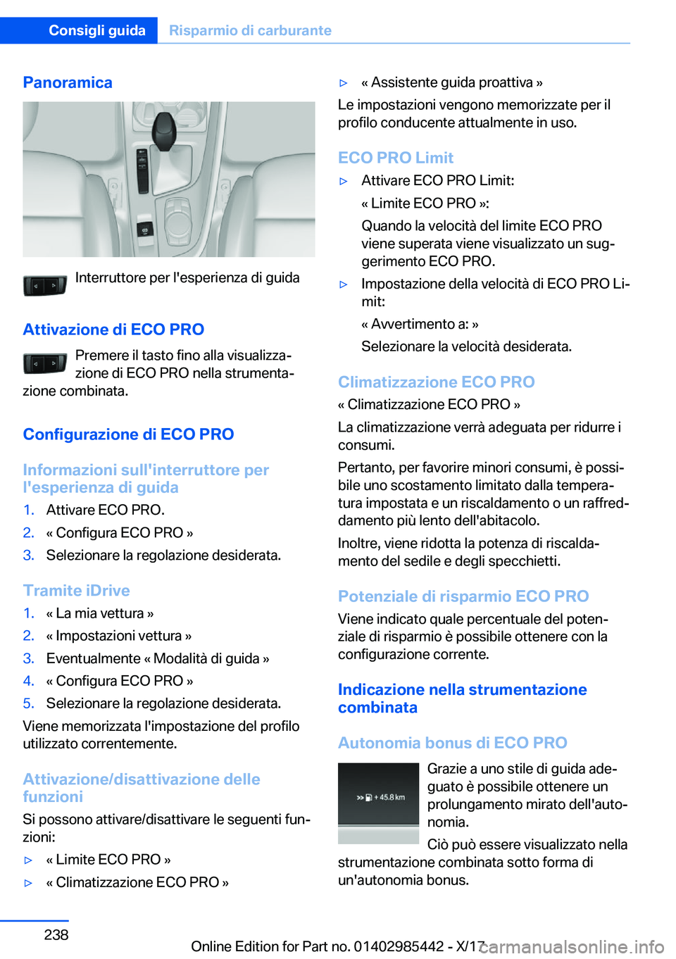 BMW X1 2018  Libretti Di Uso E manutenzione (in Italian) �P�a�n�o�r�a�m�i�c�a
�I�n�t�e�r�r�u�t�t�o�r�e� �p�e�r� �l�'�e�s�p�e�r�i�e�n�z�a� �d�i� �g�u�i�d�a
�A�t�t�i�v�a�z�i�o�n�e��d�i��E�C�O��P�R�O �P�r�e�m�e�r�e� �i�l� �t�a�s�t�o� �f�i�n�o� �a�l�l�a�