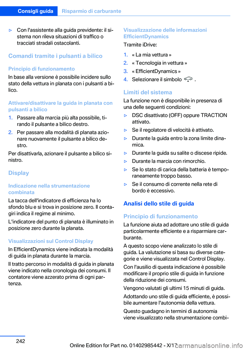 BMW X1 2018  Libretti Di Uso E manutenzione (in Italian) 'y�C�o�n� �l�'�a�s�s�i�s�t�e�n�t�e� �a�l�l�a� �g�u�i�d�a� �p�r�e�v�i�d�e�n�t�e�:� �i�l� �s�iª�s�t�e�m�a� �n�o�n� �r�i�l�e�v�a� �s�i�t�u�a�z�i�o�n�i� �d�i� �t�r�a�f�f�i�c�o� �o
�t�r�a�c�c�i�a