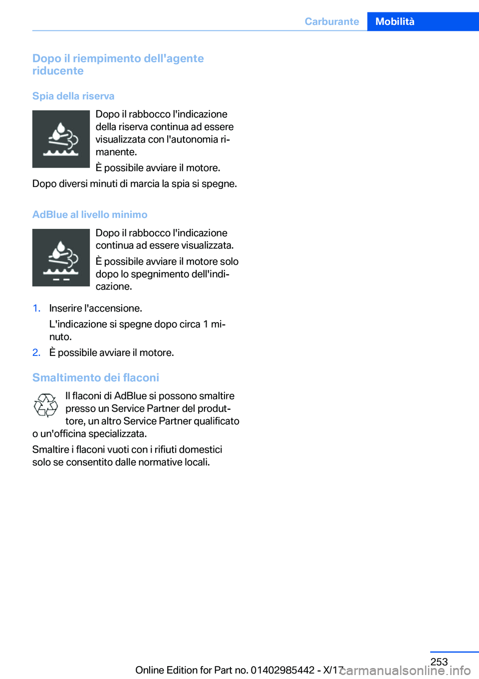 BMW X1 2018  Libretti Di Uso E manutenzione (in Italian) �D�o�p�o��i�l��r�i�e�m�p�i�m�e�n�t�o��d�e�l�l�'�a�g�e�n�t�e
�r�i�d�u�c�e�n�t�e
�S�p�i�a��d�e�l�l�a��r�i�s�e�r�v�a �D�o�p�o� �i�l� �r�a�b�b�o�c�c�o� �l�'�i�n�d�i�c�a�z�i�o�n�e
�d�e�l�l�a� 