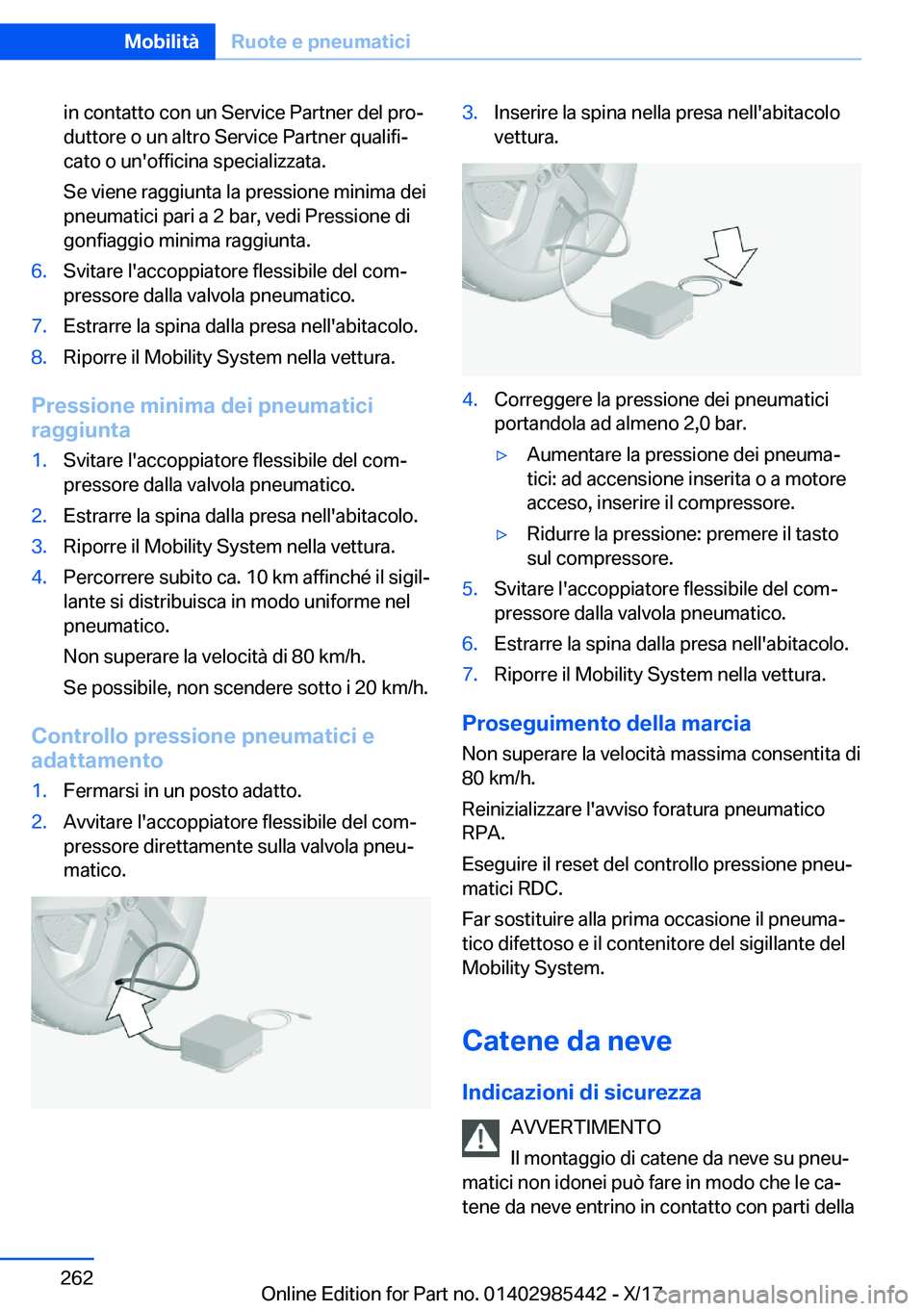 BMW X1 2018  Libretti Di Uso E manutenzione (in Italian) �i�n� �c�o�n�t�a�t�t�o� �c�o�n� �u�n� �S�e�r�v�i�c�e� �P�a�r�t�n�e�r� �d�e�l� �p�r�oª�d�u�t�t�o�r�e� �o� �u�n� �a�l�t�r�o� �S�e�r�v�i�c�e� �P�a�r�t�n�e�r� �q�u�a�l�i�f�iª
�c�a�t�o� �o� �u�n�'�