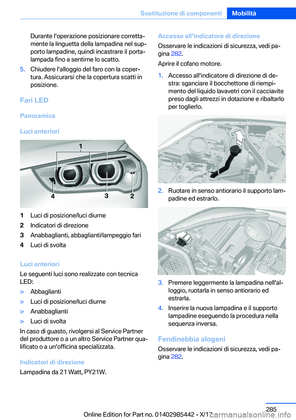 BMW X1 2018  Libretti Di Uso E manutenzione (in Italian) �D�u�r�a�n�t�e� �l�'�o�p�e�r�a�z�i�o�n�e� �p�o�s�i�z�i�o�n�a�r�e� �c�o�r�r�e�t�t�aª
�m�e�n�t�e� �l�a� �l�i�n�g�u�e�t�t�a� �d�e�l�l�a� �l�a�m�p�a�d�i�n�a� �n�e�l� �s�u�pª
�p�o�r�t�o� �l�a�m�p�a
