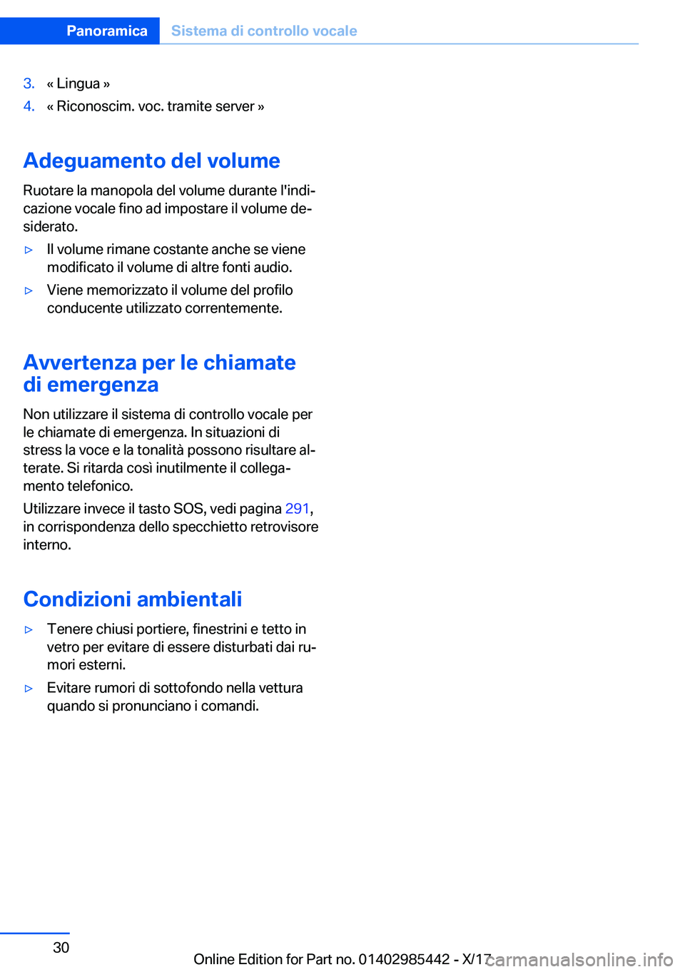 BMW X1 2018  Libretti Di Uso E manutenzione (in Italian) �3�.�«� �L�i�n�g�u�a� �{�4�.�«� �R�i�c�o�n�o�s�c�i�m�.� �v�o�c�.� �t�r�a�m�i�t�e� �s�e�r�v�e�r� �{
�A�d�e�g�u�a�m�e�n�t�o��d�e�l��v�o�l�u�m�e�R�u�o�t�a�r�e� �l�a� �m�a�n�o�p�o�l�a� �d�e�l� �v�o�l�