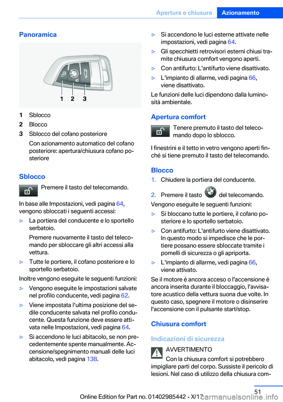 BMW X1 2018  Libretti Di Uso E manutenzione (in Italian) �P�a�n�o�r�a�m�i�c�a�1�S�b�l�o�c�c�o�2�B�l�o�c�c�o�3�S�b�l�o�c�c�o� �d�e�l� �c�o�f�a�n�o� �p�o�s�t�e�r�i�o�r�e
�C�o�n� �a�z�i�o�n�a�m�e�n�t�o� �a�u�t�o�m�a�t�i�c�o� �d�e�l� �c�o�f�a�n�o �p�o�s�t�e�r�i