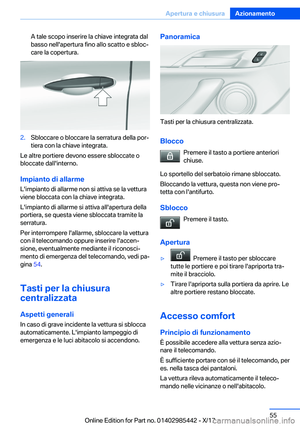 BMW X1 2018  Libretti Di Uso E manutenzione (in Italian) �A� �t�a�l�e� �s�c�o�p�o� �i�n�s�e�r�i�r�e� �l�a� �c�h�i�a�v�e� �i�n�t�e�g�r�a�t�a� �d�a�l�b�a�s�s�o� �n�e�l�l�'�a�p�e�r�t�u�r�a� �f�i�n�o� �a�l�l�o� �s�c�a�t�t�o� �e� �s�b�l�o�cª�c�a�r�e� �l�a�