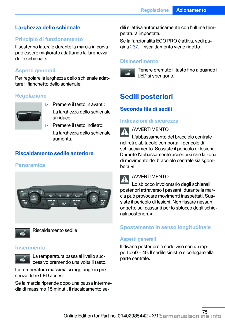 BMW X1 2018  Libretti Di Uso E manutenzione (in Italian) �L�a�r�g�h�e�z�z�a��d�e�l�l�o��s�c�h�i�e�n�a�l�e
�P�r�i�n�c�i�p�i�o��d�i��f�u�n�z�i�o�n�a�m�e�n�t�o
�I�l� �s�o�s�t�e�g�n�o� �l�a�t�e�r�a�l�e� �d�u�r�a�n�t�e� �l�a� �m�a�r�c�i�a� �i�n� �c�u�r�v�a
�