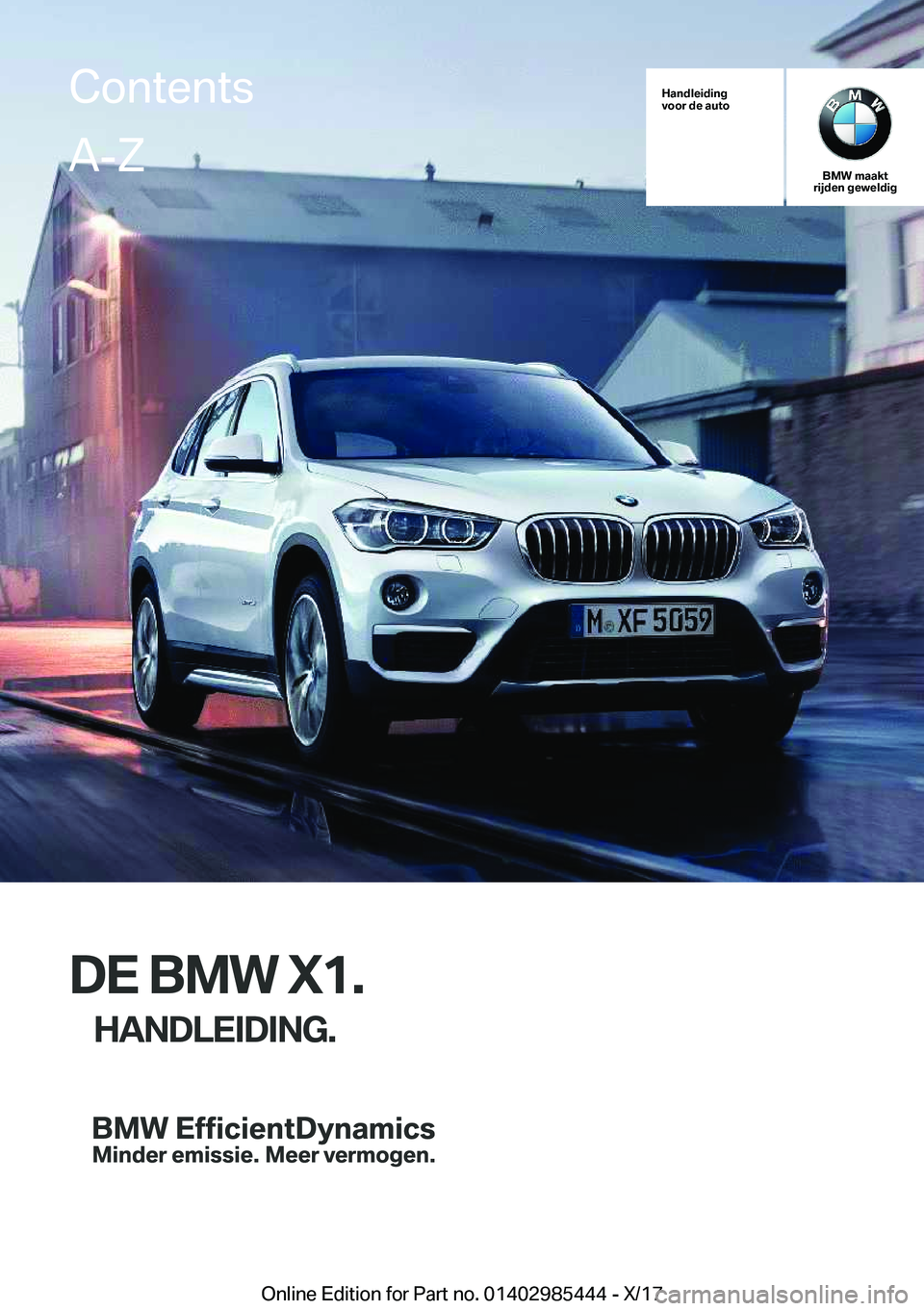 BMW X1 2018  Instructieboekjes (in Dutch) �H�a�n�d�l�e�i�d�i�n�g
�v�o�o�r��d�e��a�u�t�o
�B�M�W��m�a�a�k�t
�r�i�j�d�e�n��g�e�w�e�l�d�i�g
�D�E��B�M�W��X�1�.
�H�A�N�D�L�E�I�D�I�N�G�.
�C�o�n�t�e�n�t�s�A�-�Z
�O�n�l�i�n�e� �E�d�i�t�i�o�n� �f�