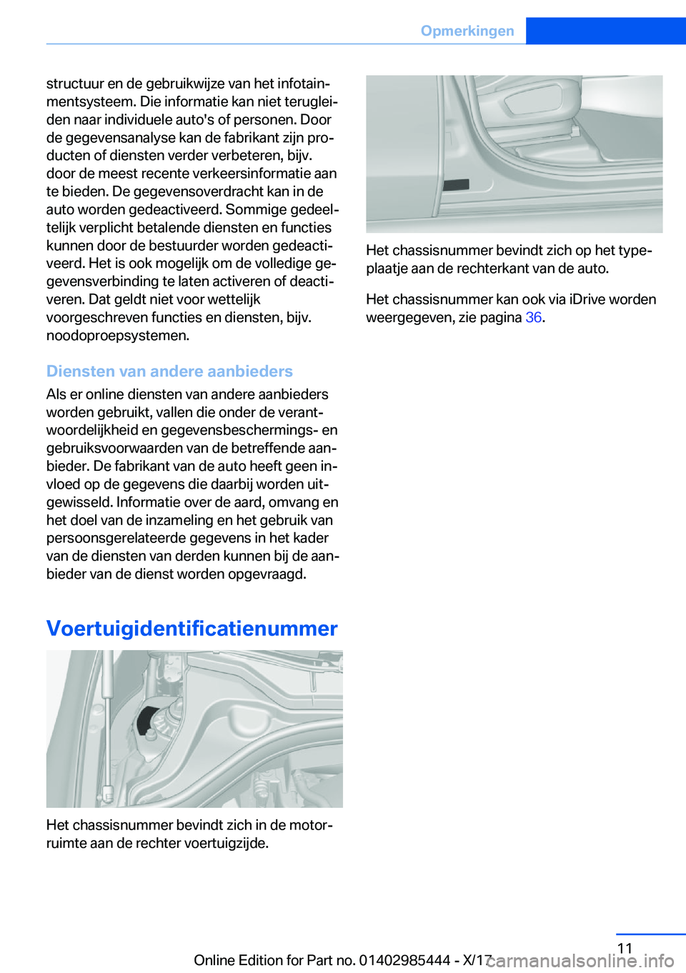 BMW X1 2018  Instructieboekjes (in Dutch) �s�t�r�u�c�t�u�u�r� �e�n� �d�e� �g�e�b�r�u�i�k�w�i�j�z�e� �v�a�n� �h�e�t� �i�n�f�o�t�a�i�nj
�m�e�n�t�s�y�s�t�e�e�m�.� �D�i�e� �i�n�f�o�r�m�a�t�i�e� �k�a�n� �n�i�e�t� �t�e�r�u�g�l�e�ij
�d�e�n� �n�a�a
