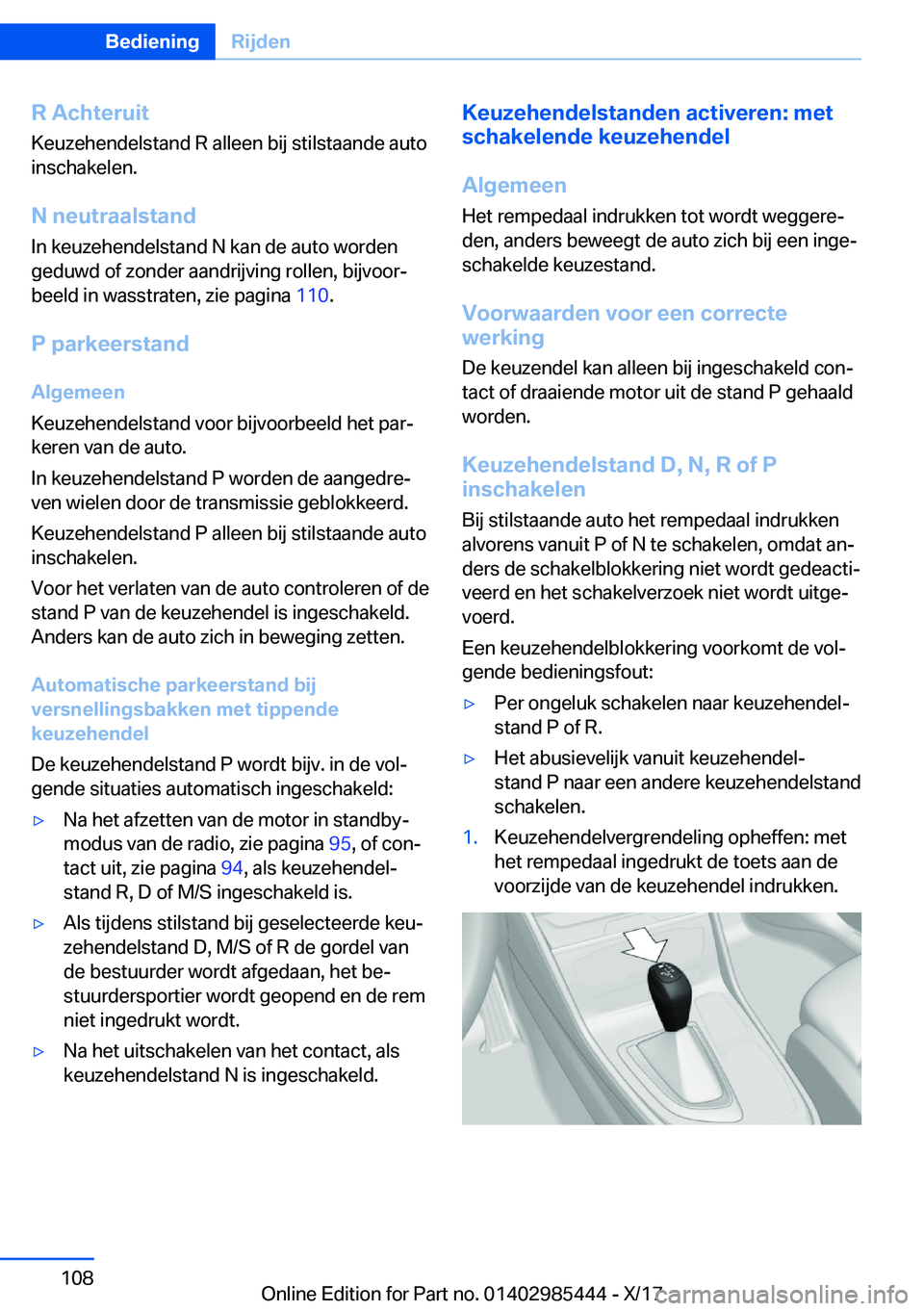 BMW X1 2018  Instructieboekjes (in Dutch) �R��A�c�h�t�e�r�u�i�t
�K�e�u�z�e�h�e�n�d�e�l�s�t�a�n�d� �R� �a�l�l�e�e�n� �b�i�j� �s�t�i�l�s�t�a�a�n�d�e� �a�u�t�o �i�n�s�c�h�a�k�e�l�e�n�.
�N��n�e�u�t�r�a�a�l�s�t�a�n�d �I�n� �k�e�u�z�e�h�e�n�d�e�l
