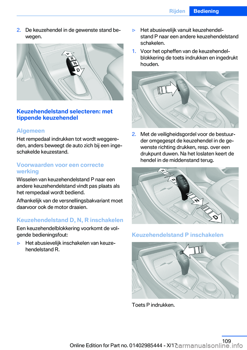 BMW X1 2018  Instructieboekjes (in Dutch) �2�.�D�e� �k�e�u�z�e�h�e�n�d�e�l� �i�n� �d�e� �g�e�w�e�n�s�t�e� �s�t�a�n�d� �b�ej�w�e�g�e�n�.
�K�e�u�z�e�h�e�n�d�e�l�s�t�a�n�d��s�e�l�e�c�t�e�r�e�n�:��m�e�t�t�i�p�p�e�n�d�e��k�e�u�z�e�h�e�n�d�e�l
