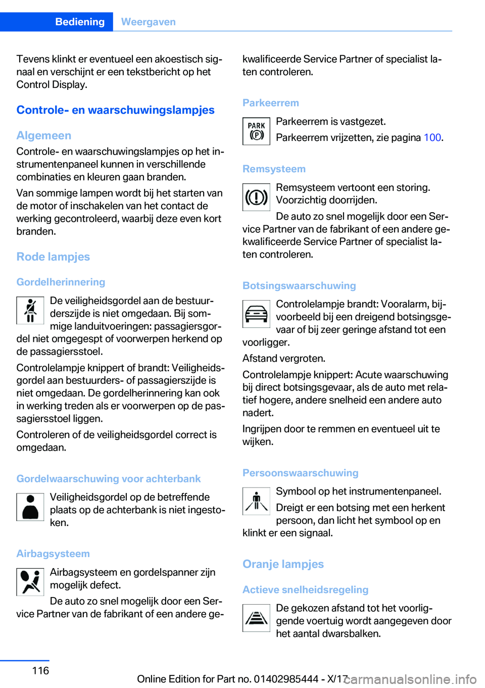 BMW X1 2018  Instructieboekjes (in Dutch) �T�e�v�e�n�s� �k�l�i�n�k�t� �e�r� �e�v�e�n�t�u�e�e�l� �e�e�n� �a�k�o�e�s�t�i�s�c�h� �s�i�gj�n�a�a�l� �e�n� �v�e�r�s�c�h�i�j�n�t� �e�r� �e�e�n� �t�e�k�s�t�b�e�r�i�c�h�t� �o�p� �h�e�t
�C�o�n�t�r�o�l� �