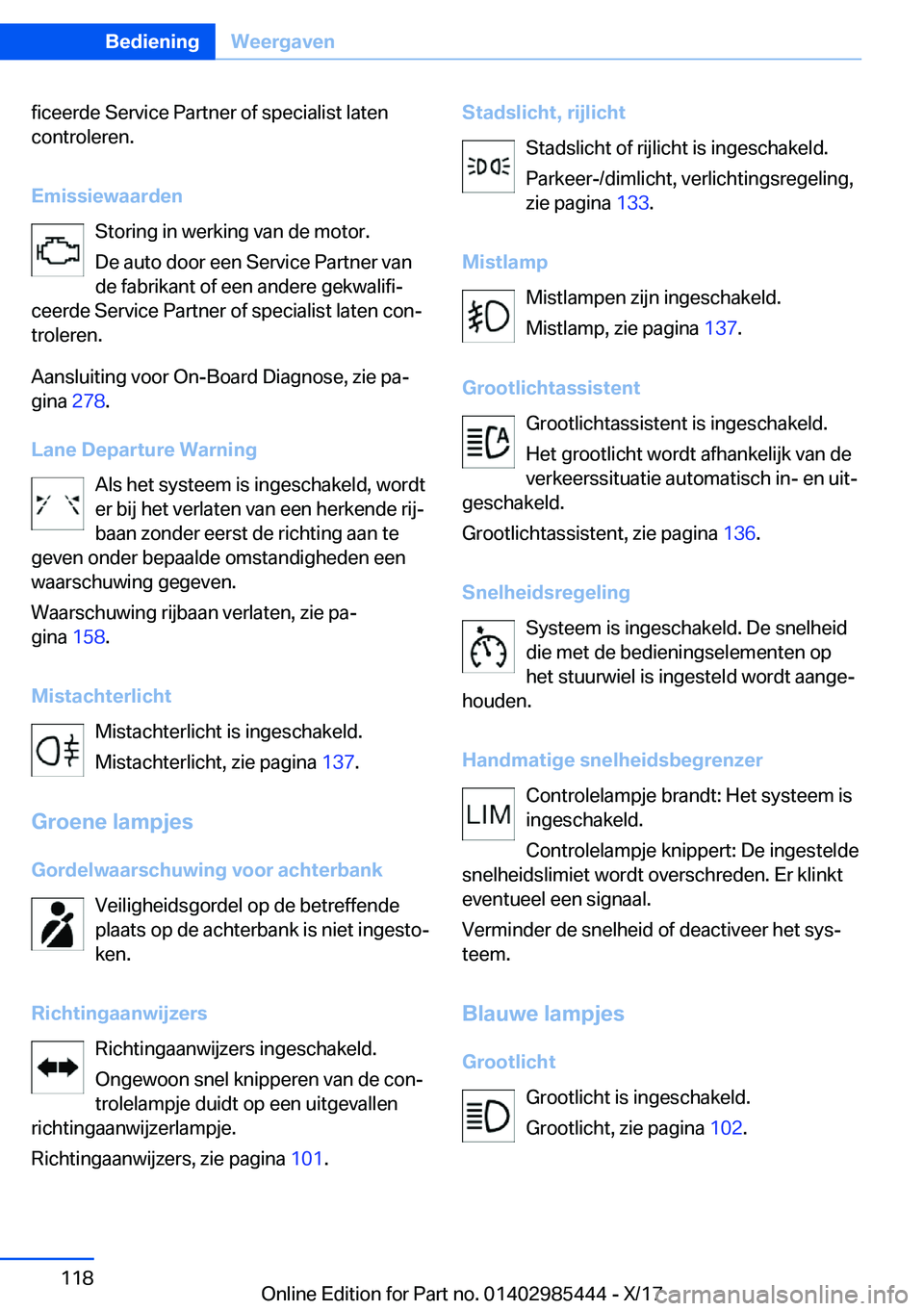 BMW X1 2018  Instructieboekjes (in Dutch) �f�i�c�e�e�r�d�e� �S�e�r�v�i�c�e� �P�a�r�t�n�e�r� �o�f� �s�p�e�c�i�a�l�i�s�t� �l�a�t�e�n
�c�o�n�t�r�o�l�e�r�e�n�.
�E�m�i�s�s�i�e�w�a�a�r�d�e�n �S�t�o�r�i�n�g� �i�n� �w�e�r�k�i�n�g� �v�a�n� �d�e� �m�o�