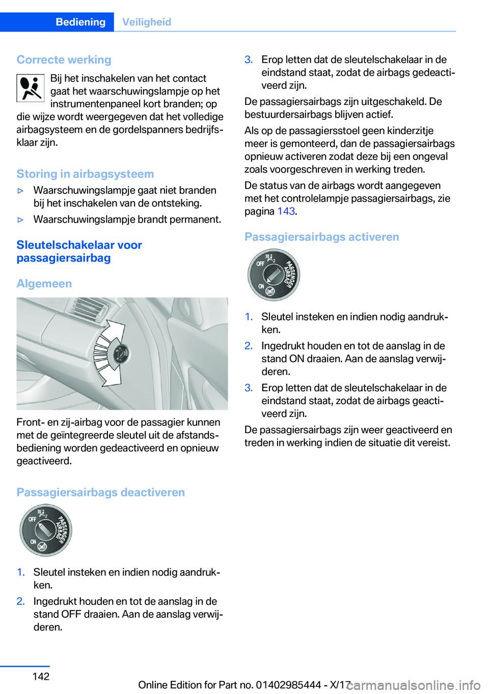 BMW X1 2018  Instructieboekjes (in Dutch) �C�o�r�r�e�c�t�e��w�e�r�k�i�n�g�B�i�j� �h�e�t� �i�n�s�c�h�a�k�e�l�e�n� �v�a�n� �h�e�t� �c�o�n�t�a�c�t
�g�a�a�t� �h�e�t� �w�a�a�r�s�c�h�u�w�i�n�g�s�l�a�m�p�j�e� �o�p� �h�e�t
�i�n�s�t�r�u�m�e�n�t�e�n�p