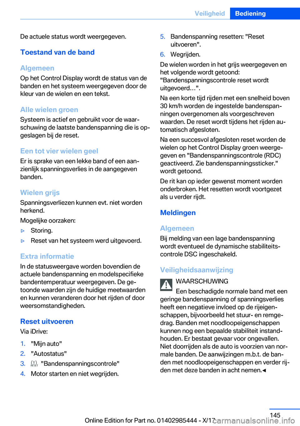 BMW X1 2018  Instructieboekjes (in Dutch) �D�e� �a�c�t�u�e�l�e� �s�t�a�t�u�s� �w�o�r�d�t� �w�e�e�r�g�e�g�e�v�e�n�.
�T�o�e�s�t�a�n�d��v�a�n��d�e��b�a�n�d
�A�l�g�e�m�e�e�n
�O�p� �h�e�t� �C�o�n�t�r�o�l� �D�i�s�p�l�a�y� �w�o�r�d�t� �d�e� �s�t�